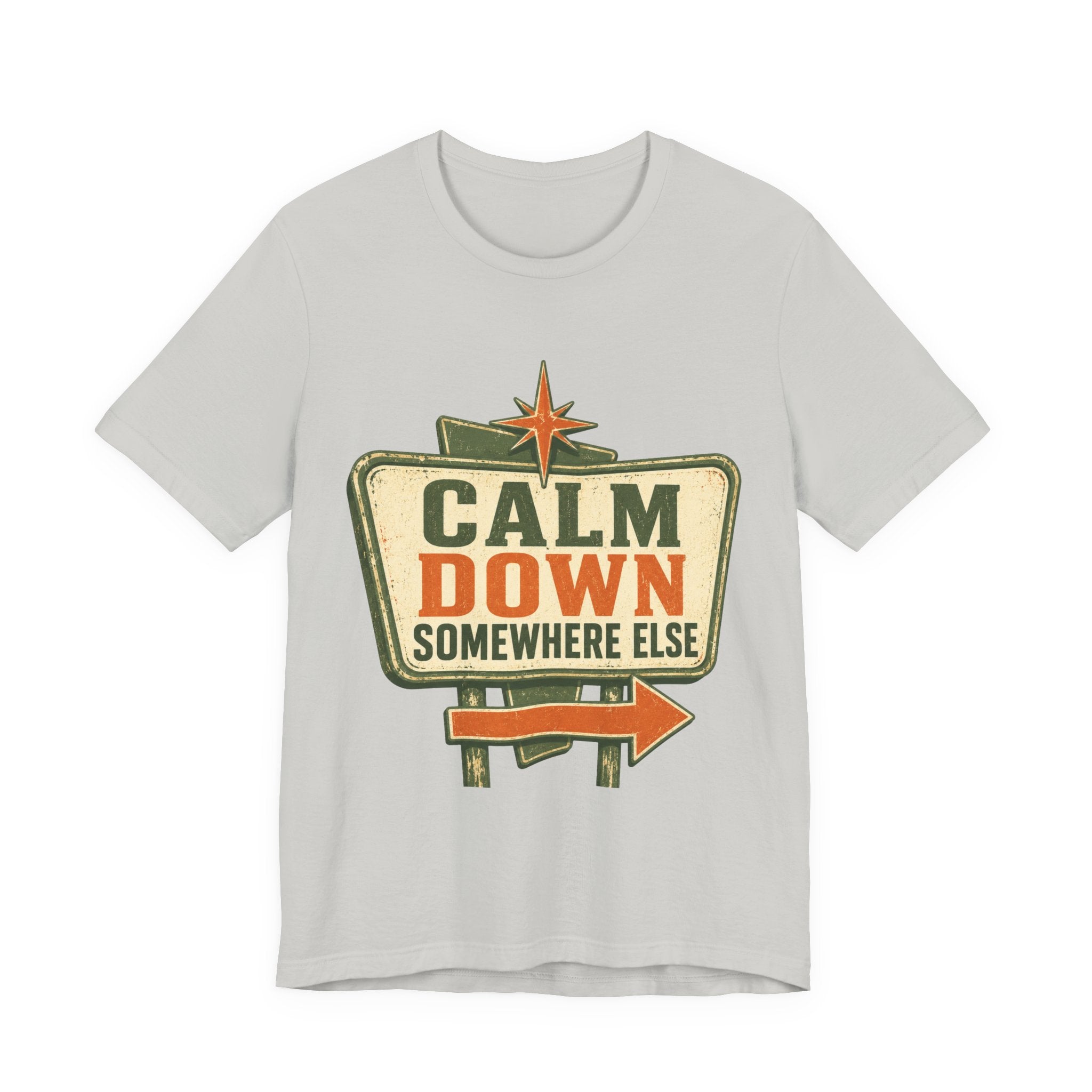 Calm Down Somewhere Else Unisex T-Shirt