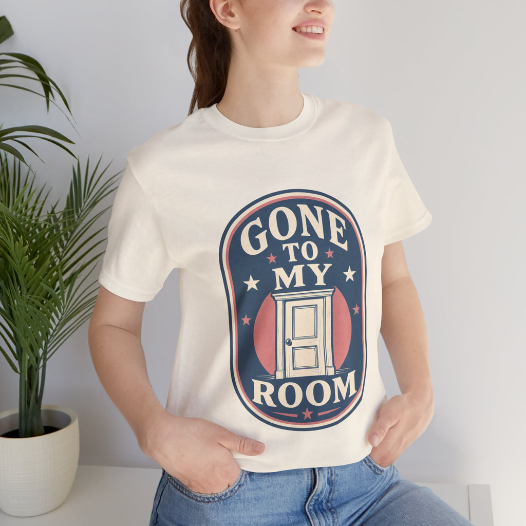 Gone To My Room Unisex T-Shirt