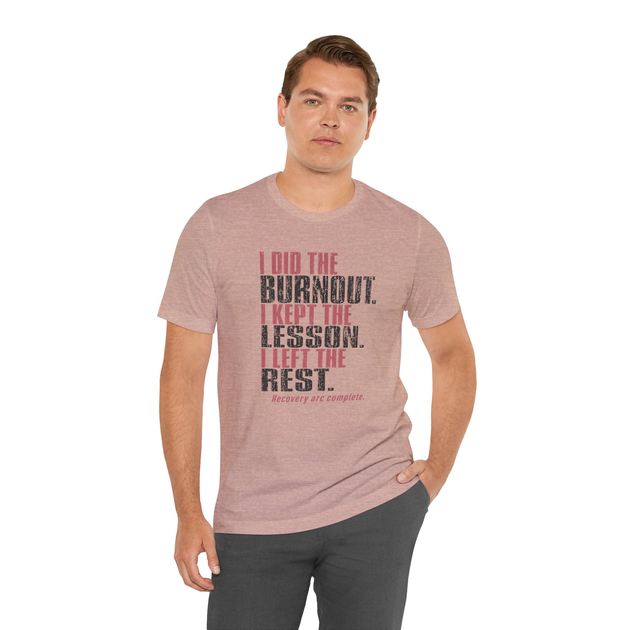 I Did The Burnout Kept The Lesson Unisex T-Shirt