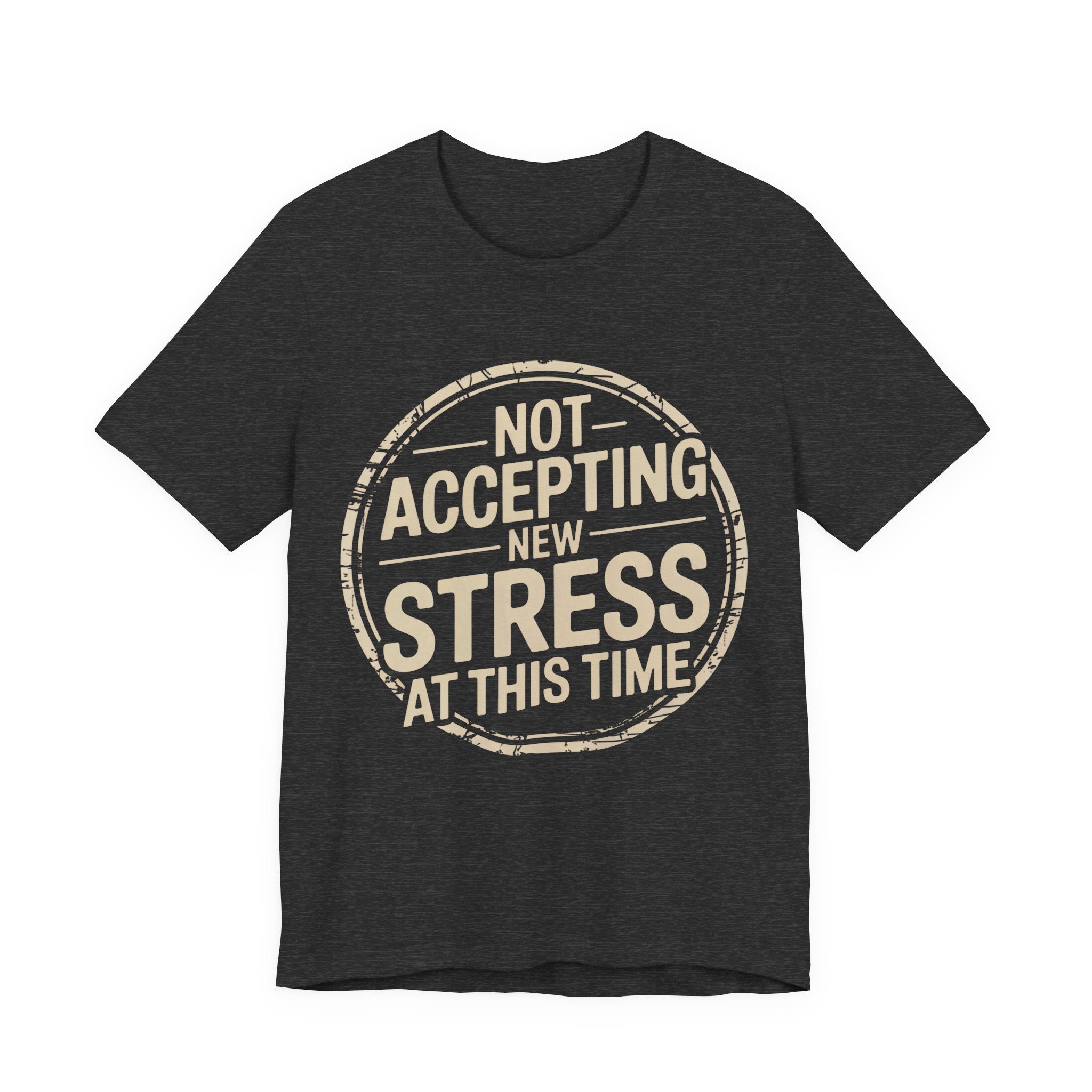 NOT ACCEPTING NEW STRESS AT THIS TIME
