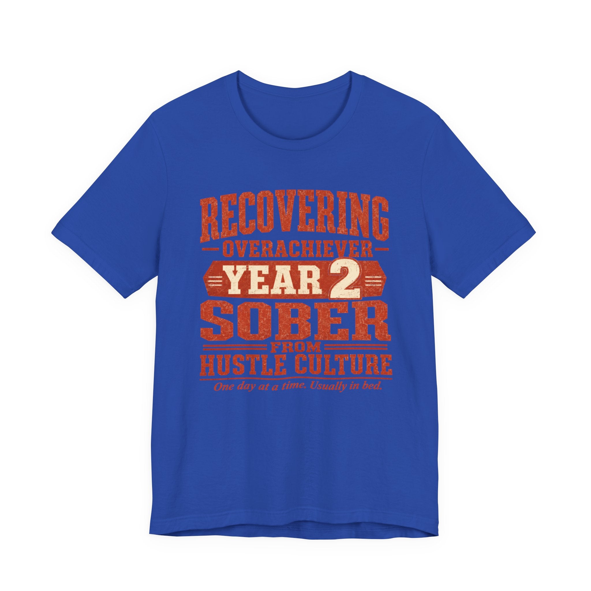 Recovering Overachiever Sober From Hustle Culture Unisex T-Shirt