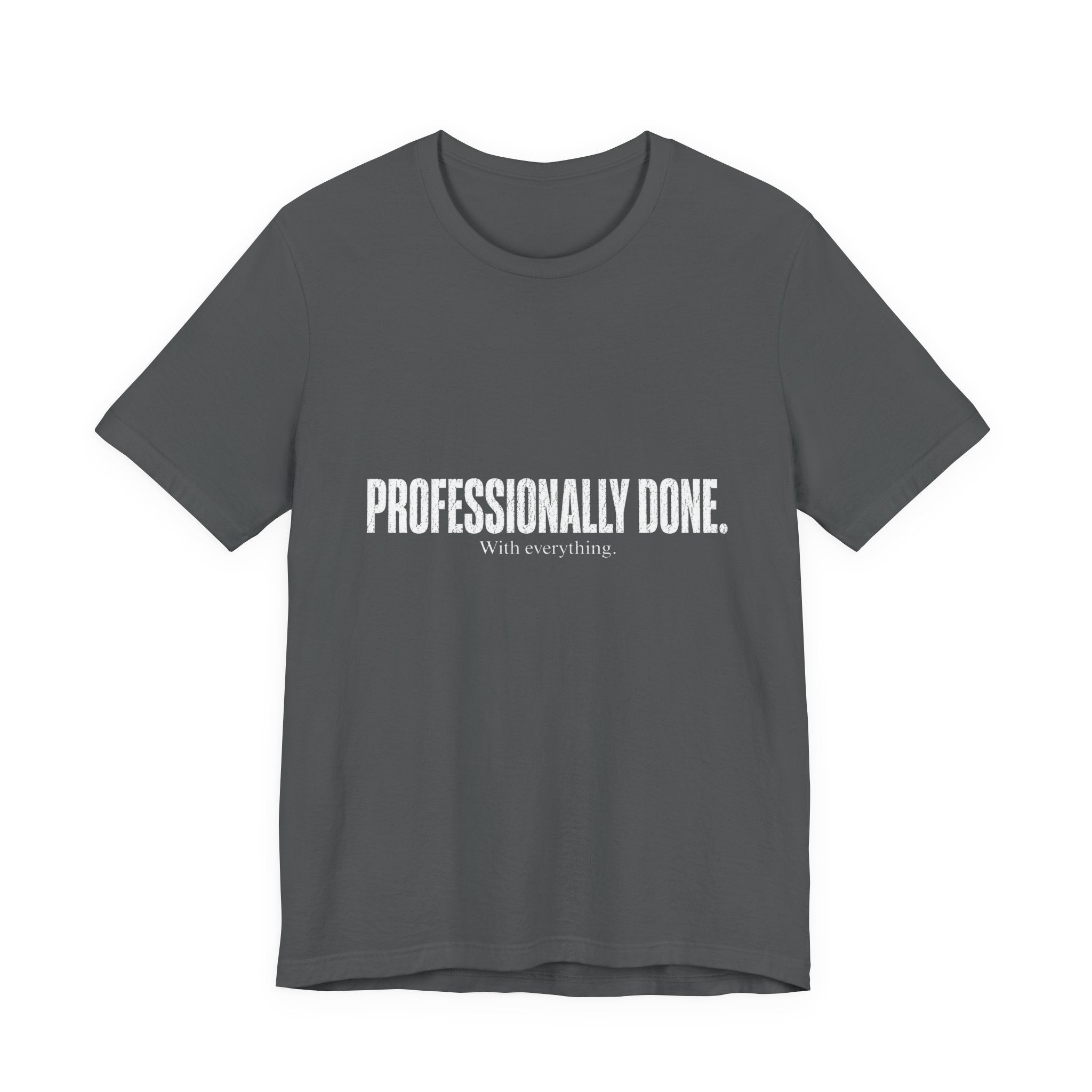 Professionally Done. Tee