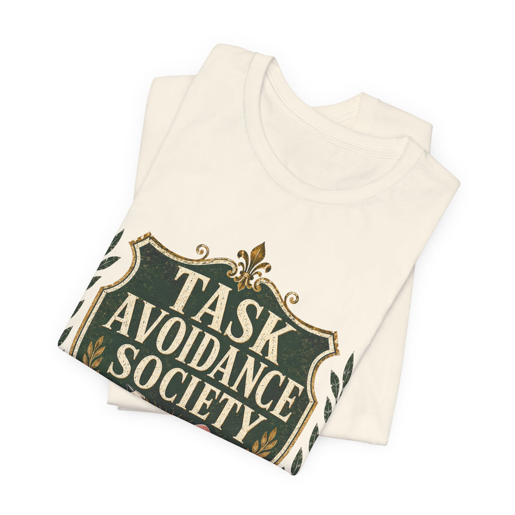Task Avoidance Society Unisex T-Shirt