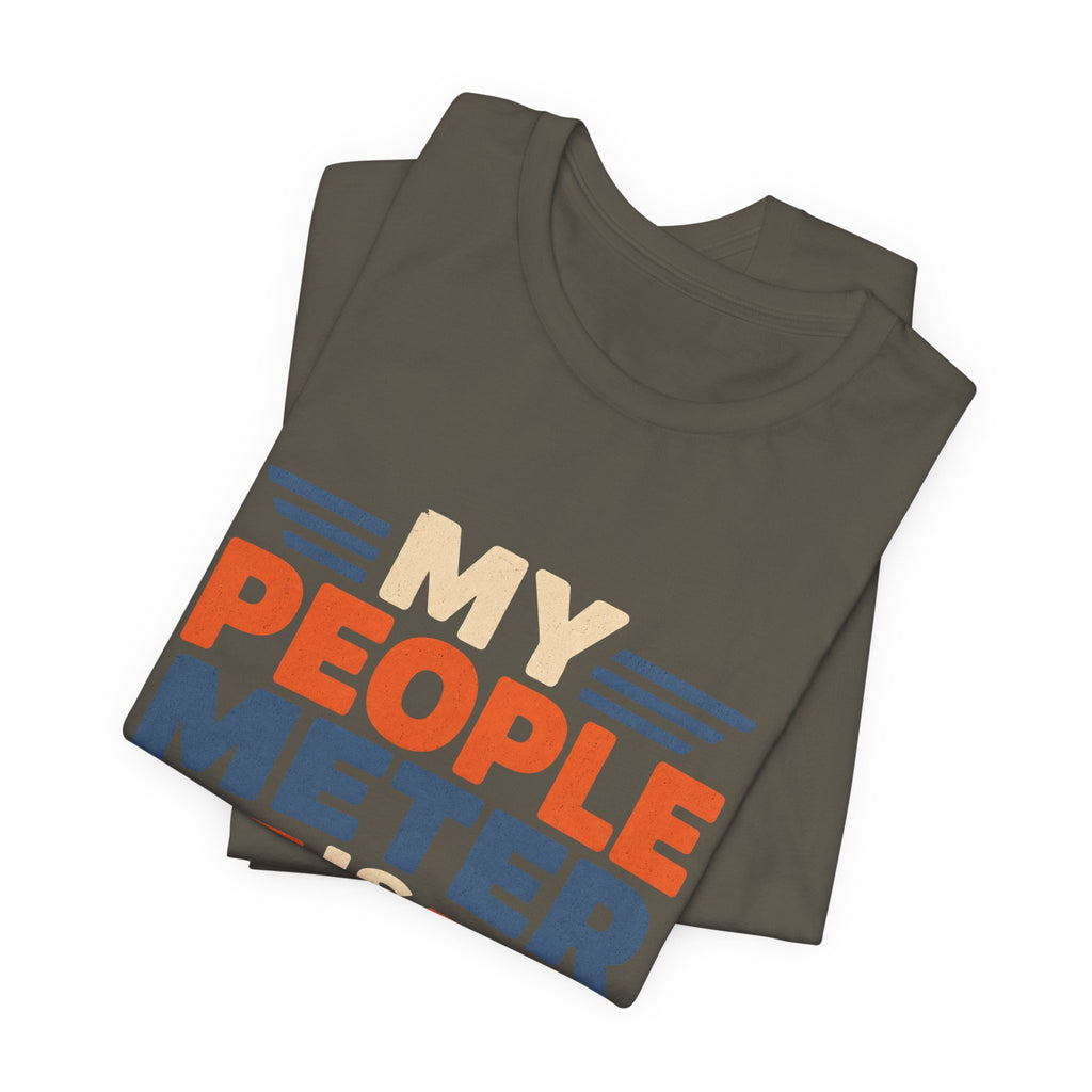 My People Meter Is Full Unisex T-Shirt