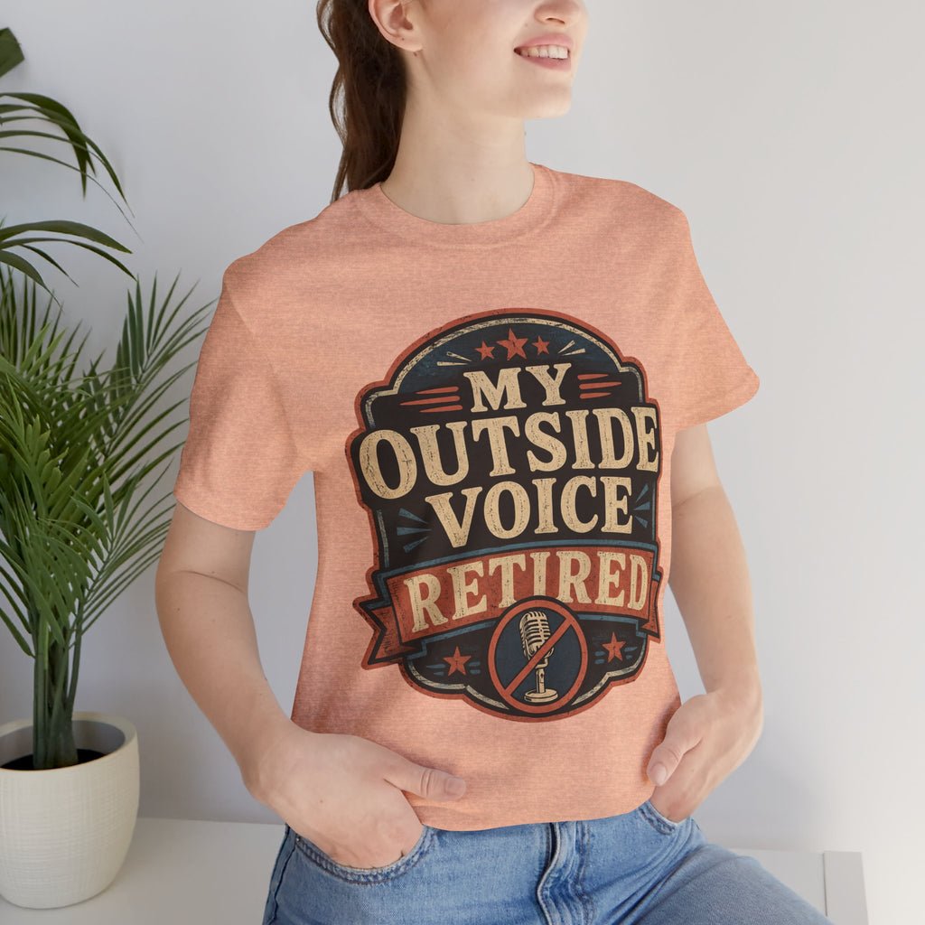 My Outside Voice Retired Unisex T-Shirt