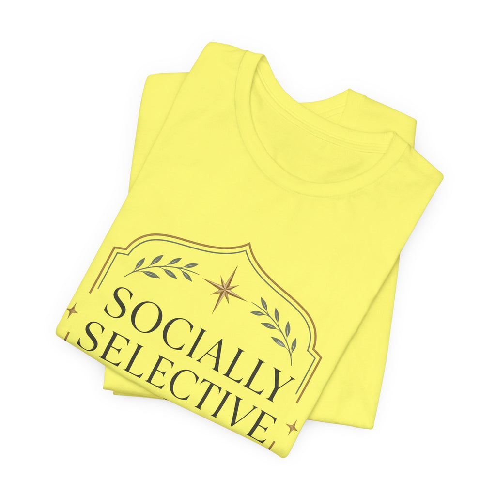 Socially Selective Unisex T-Shirt