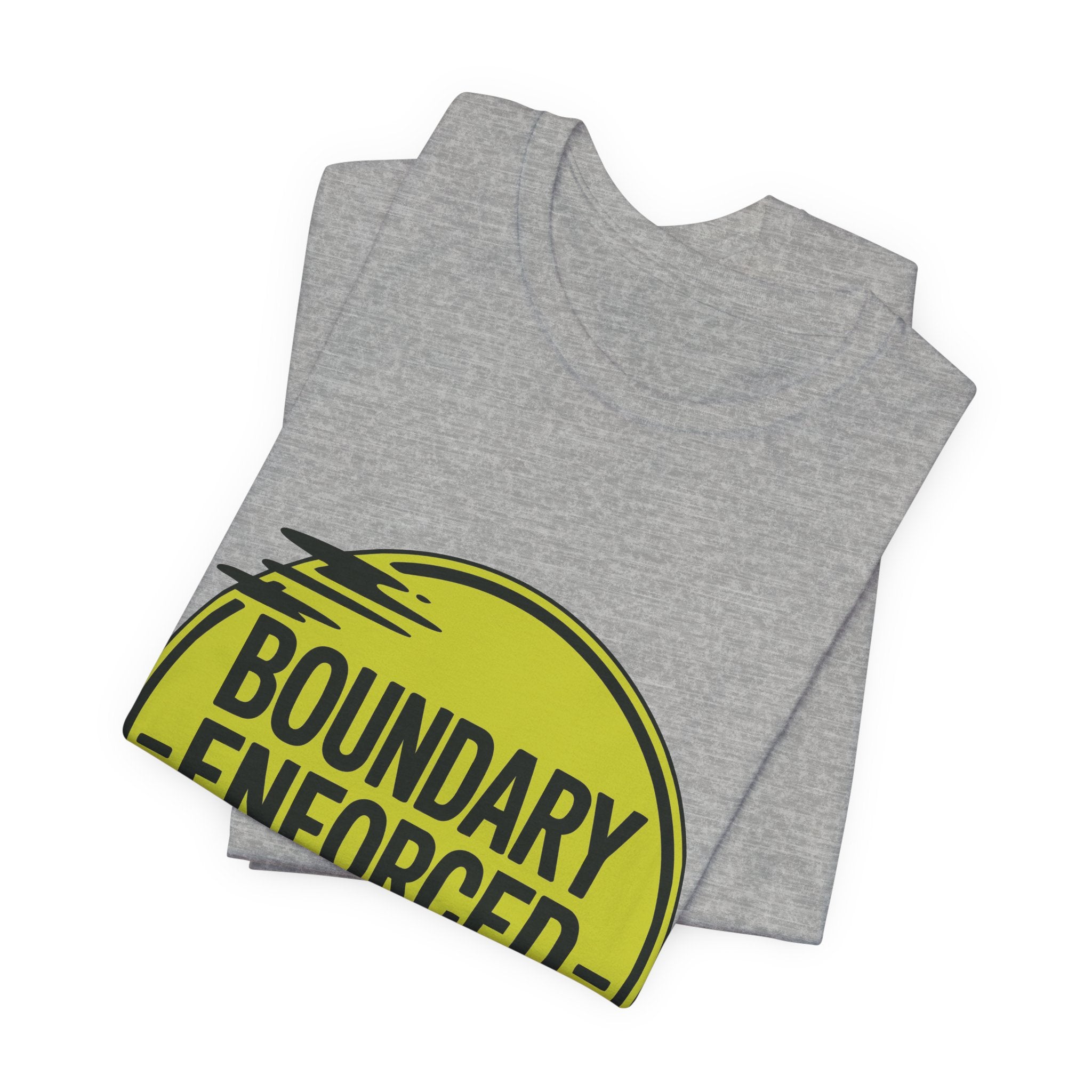 Boundary Enforced No Exceptions Unisex T-Shirt