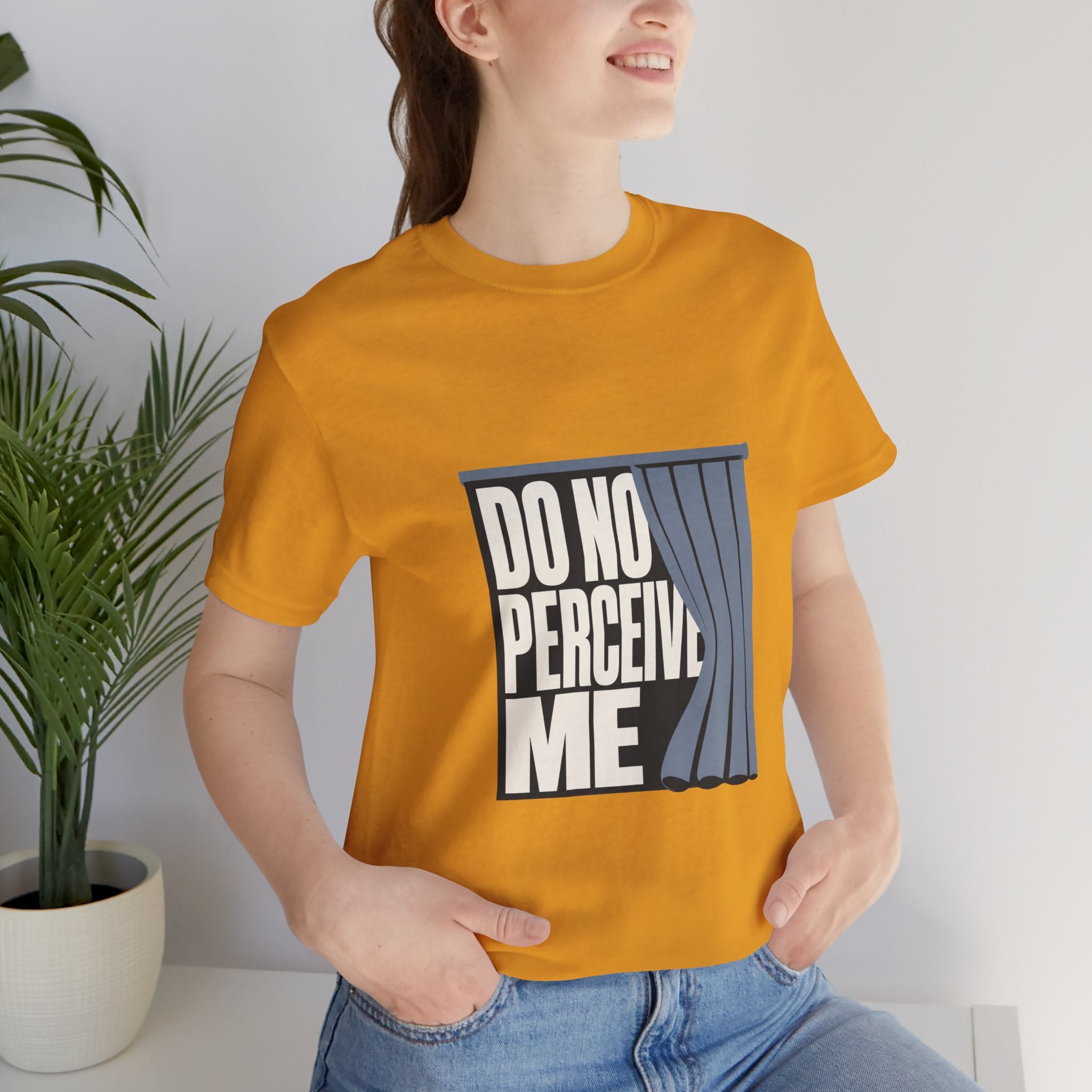 Do Not Perceive Me Unisex T-Shirt