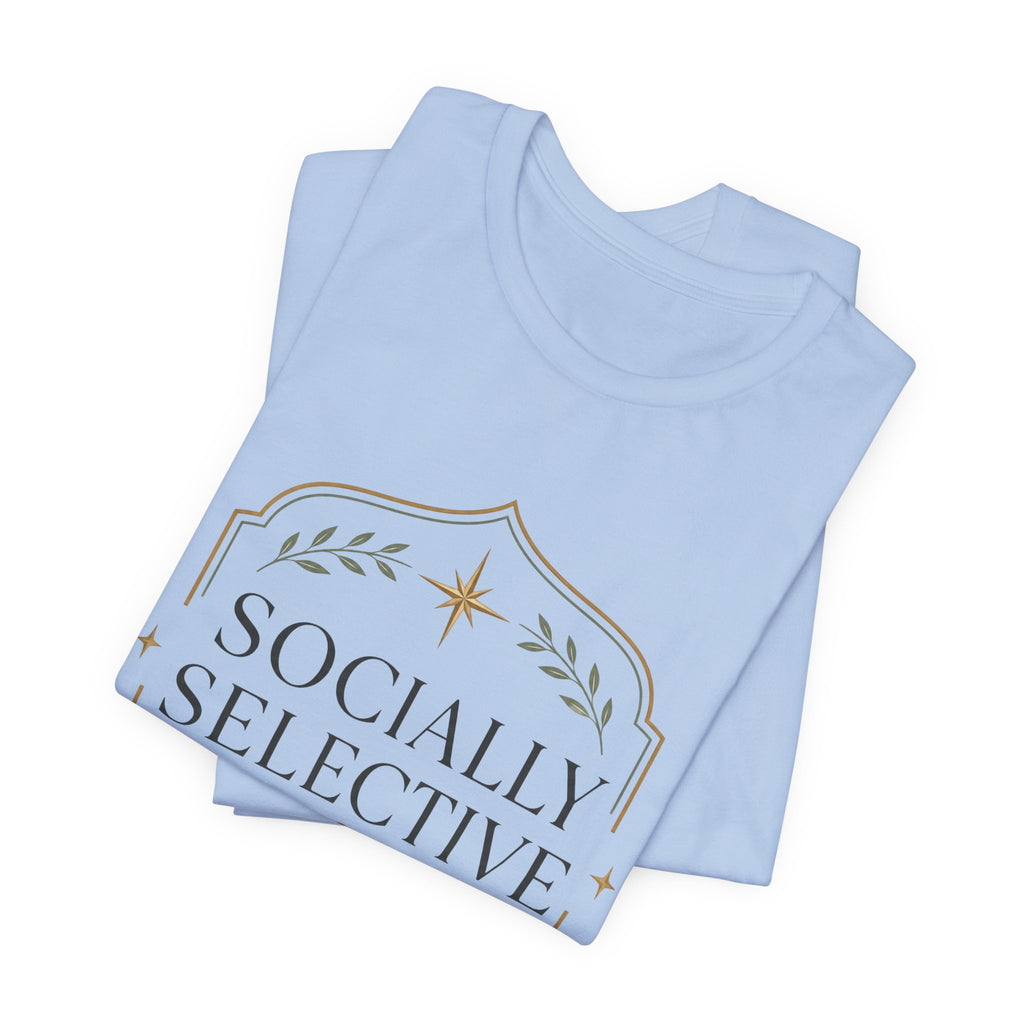 Socially Selective Unisex T-Shirt