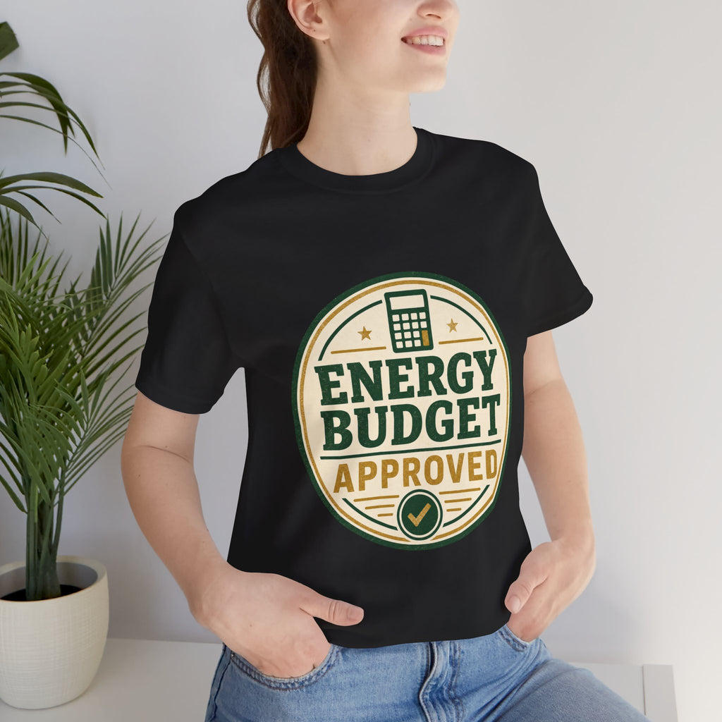 Energy Budget Approved Unisex T-Shirt