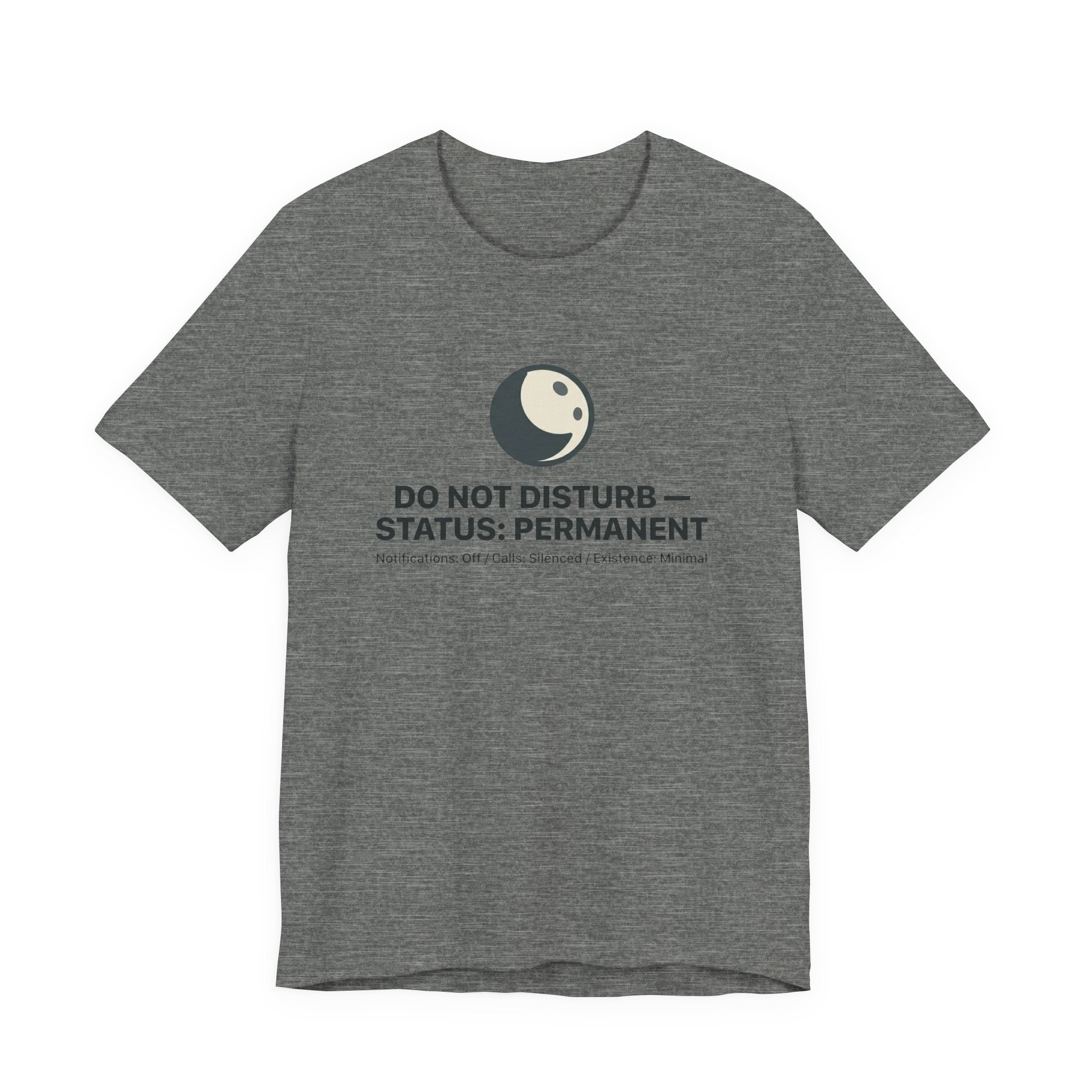 Do Not Disturb Status: Permanent Unisex T-Shirt