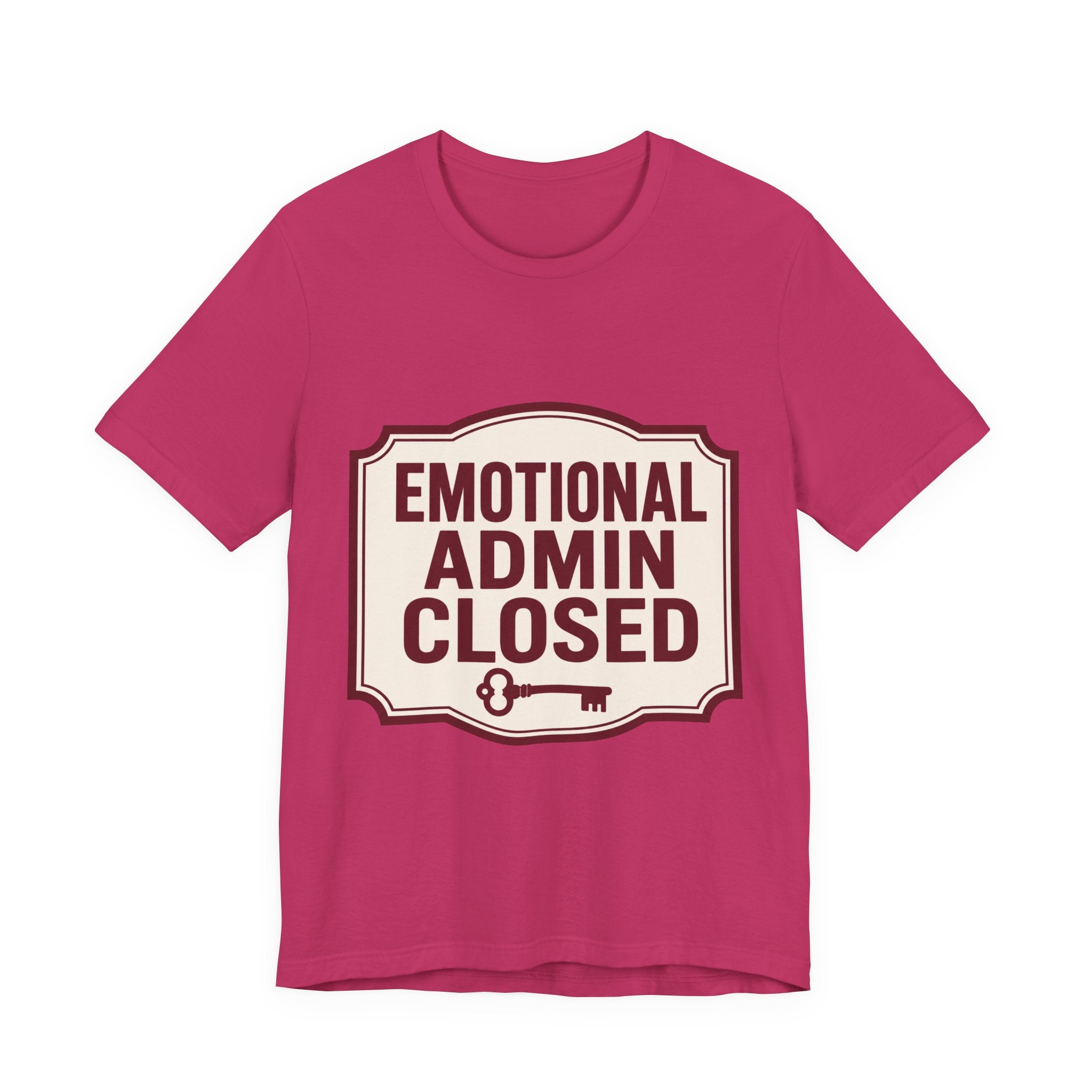Emotional Admin Closed Unisex T-Shirt