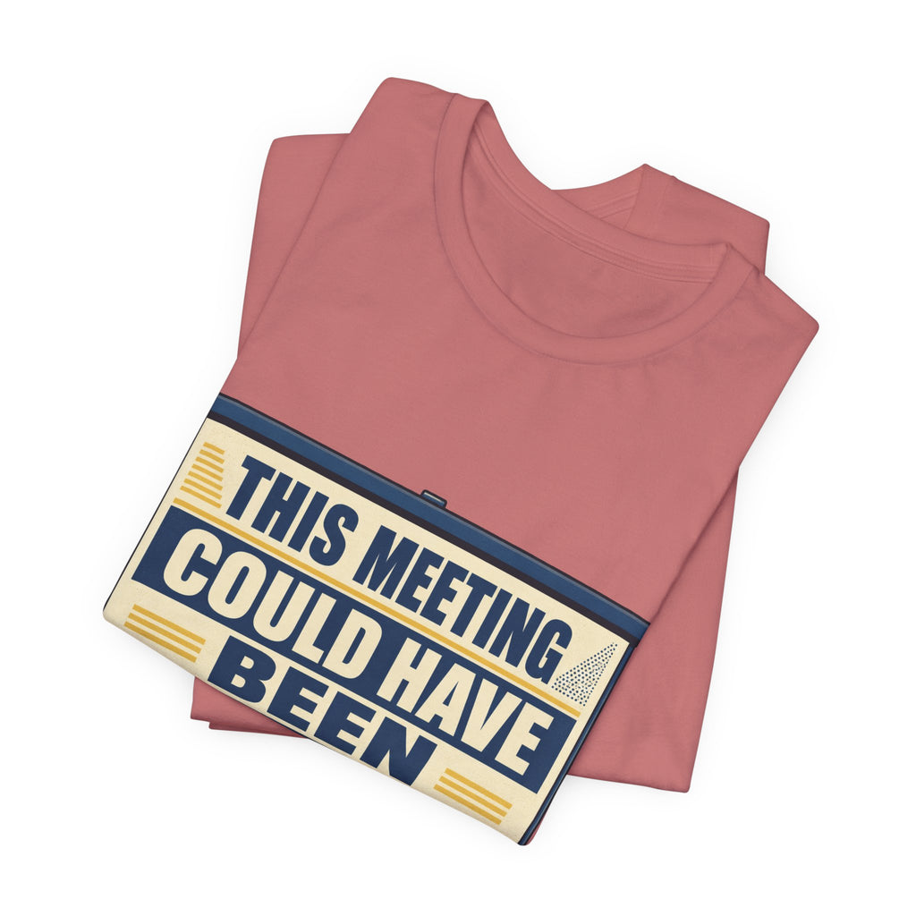 This Meeting Could Have Been Silence Unisex T-Shirt