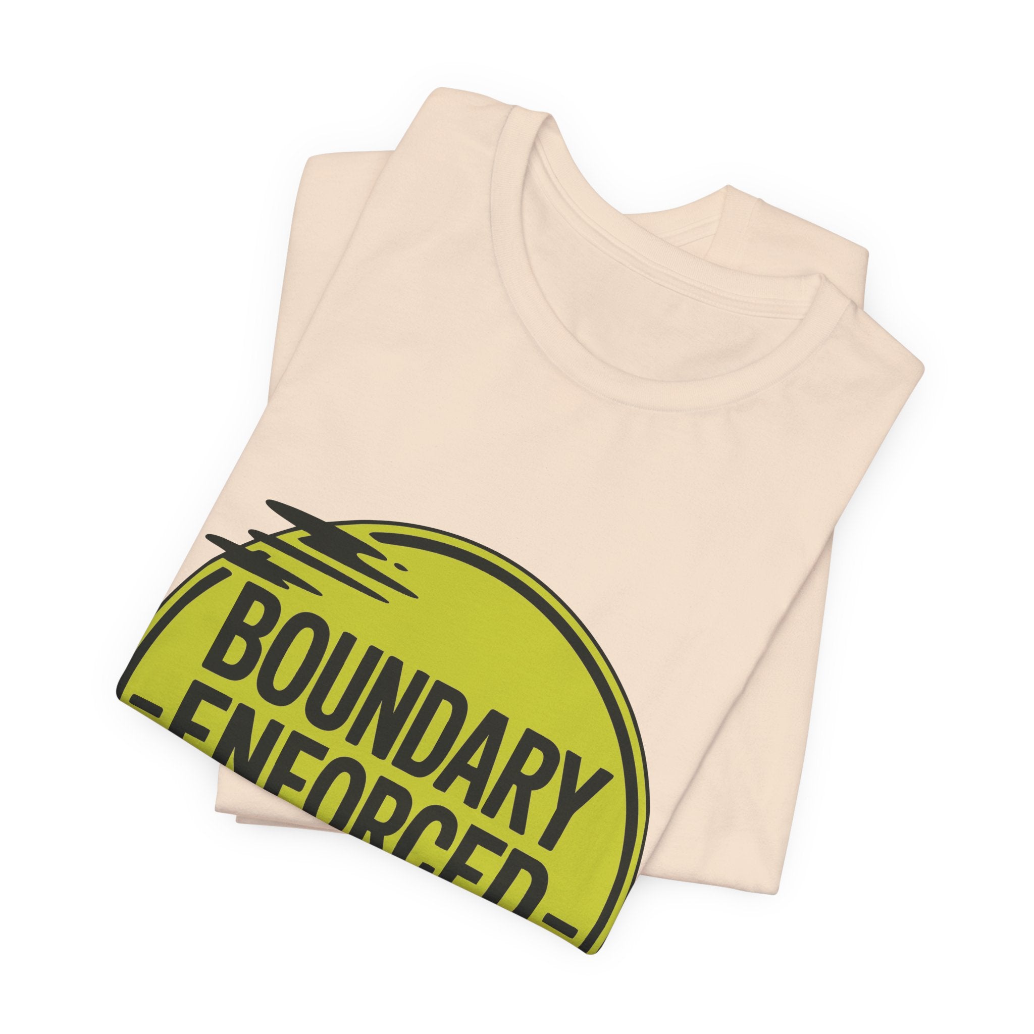 Boundary Enforced No Exceptions Unisex T-Shirt