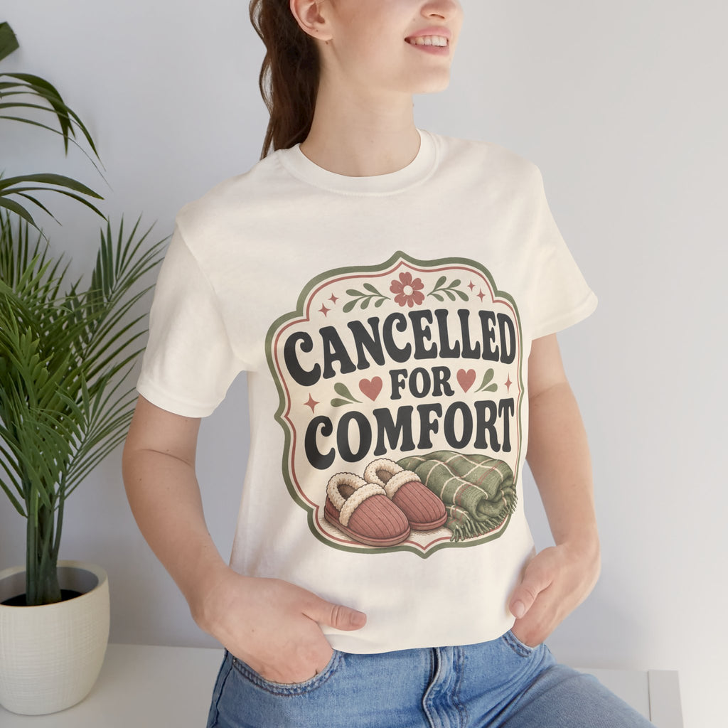 Cancelled For Comfort Unisex T-Shirt