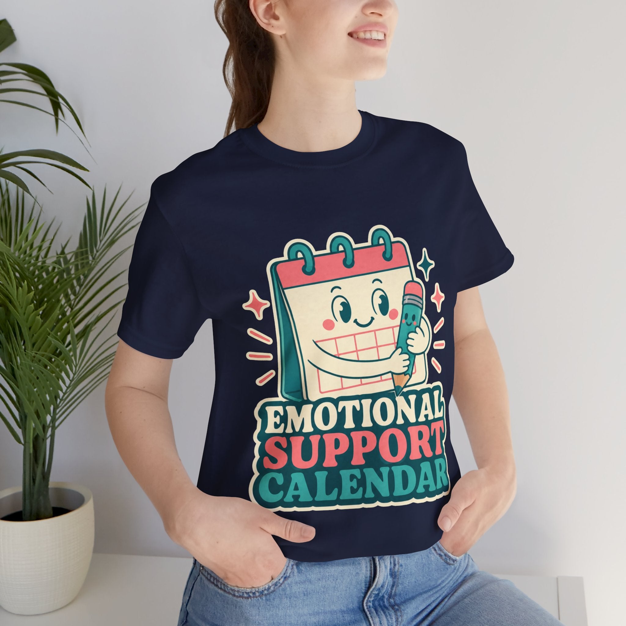 Emotional Support Calendar Unisex T-Shirt