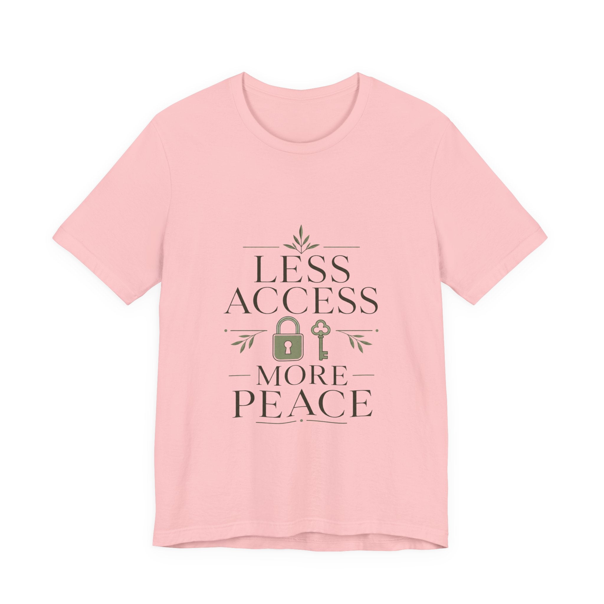 Less Access More Peace Unisex T-Shirt