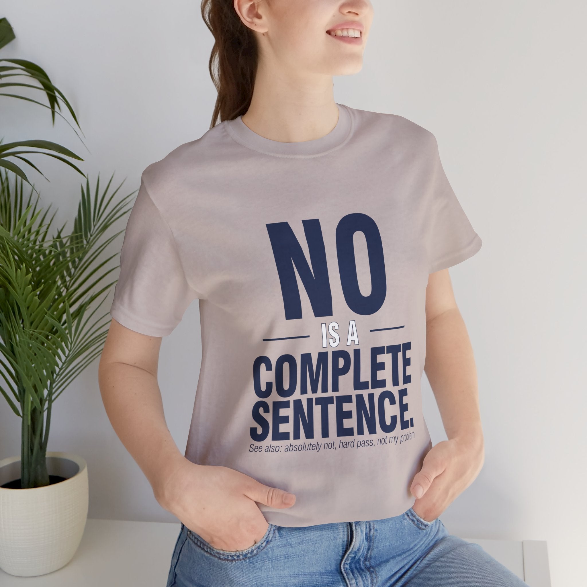 NO IS A COMPLETE SENTENCE.