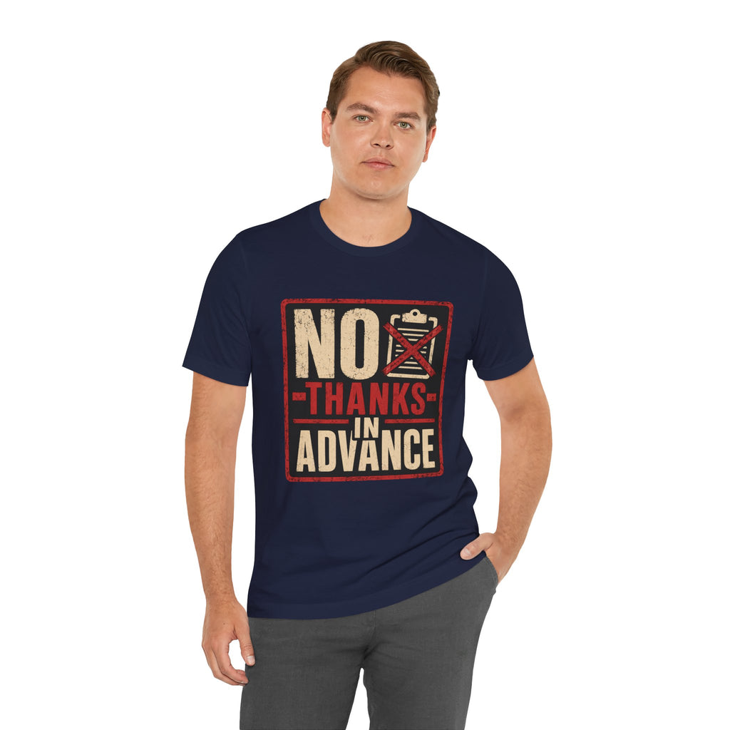 No Thanks In Advance Unisex T-Shirt