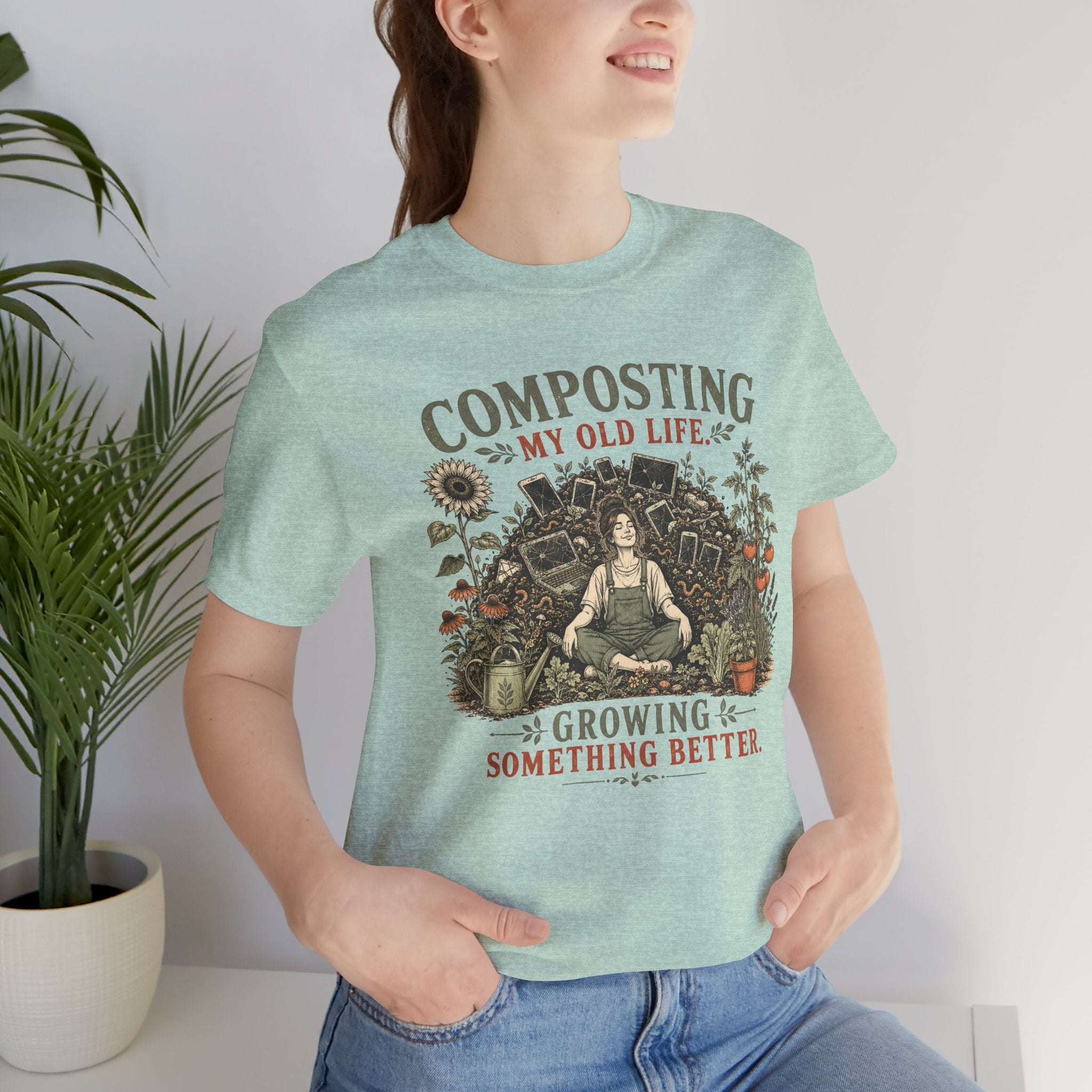 Composting My Old Life Growing Something Better Unisex T-Shirt