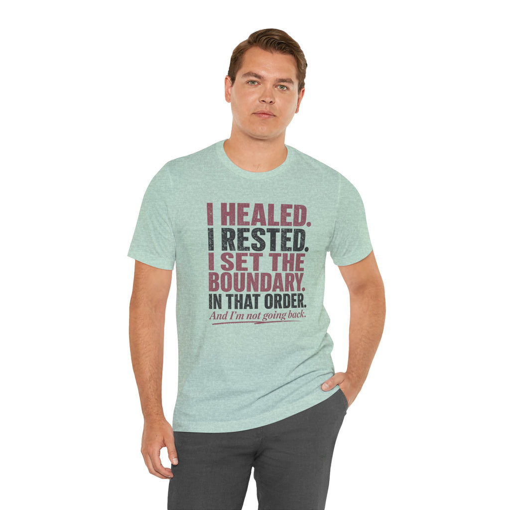 I Healed I Rested I Set The Boundary Unisex T-Shirt