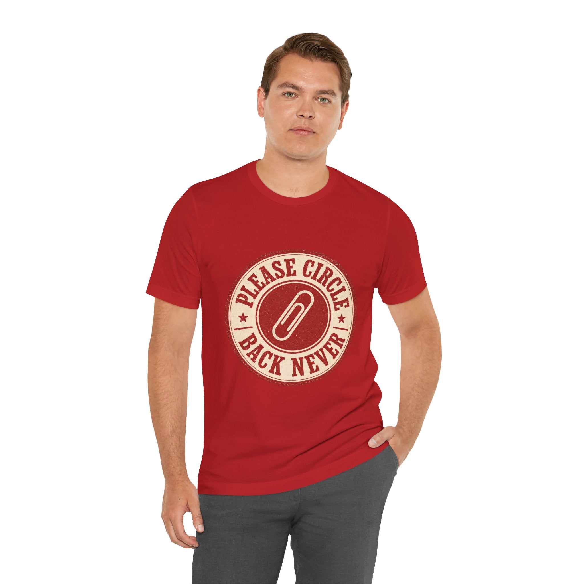 Please Circle Back Never Unisex T-Shirt