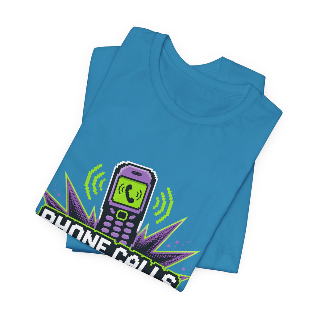 Phone Calls Are A Jump Scare Unisex T-Shirt