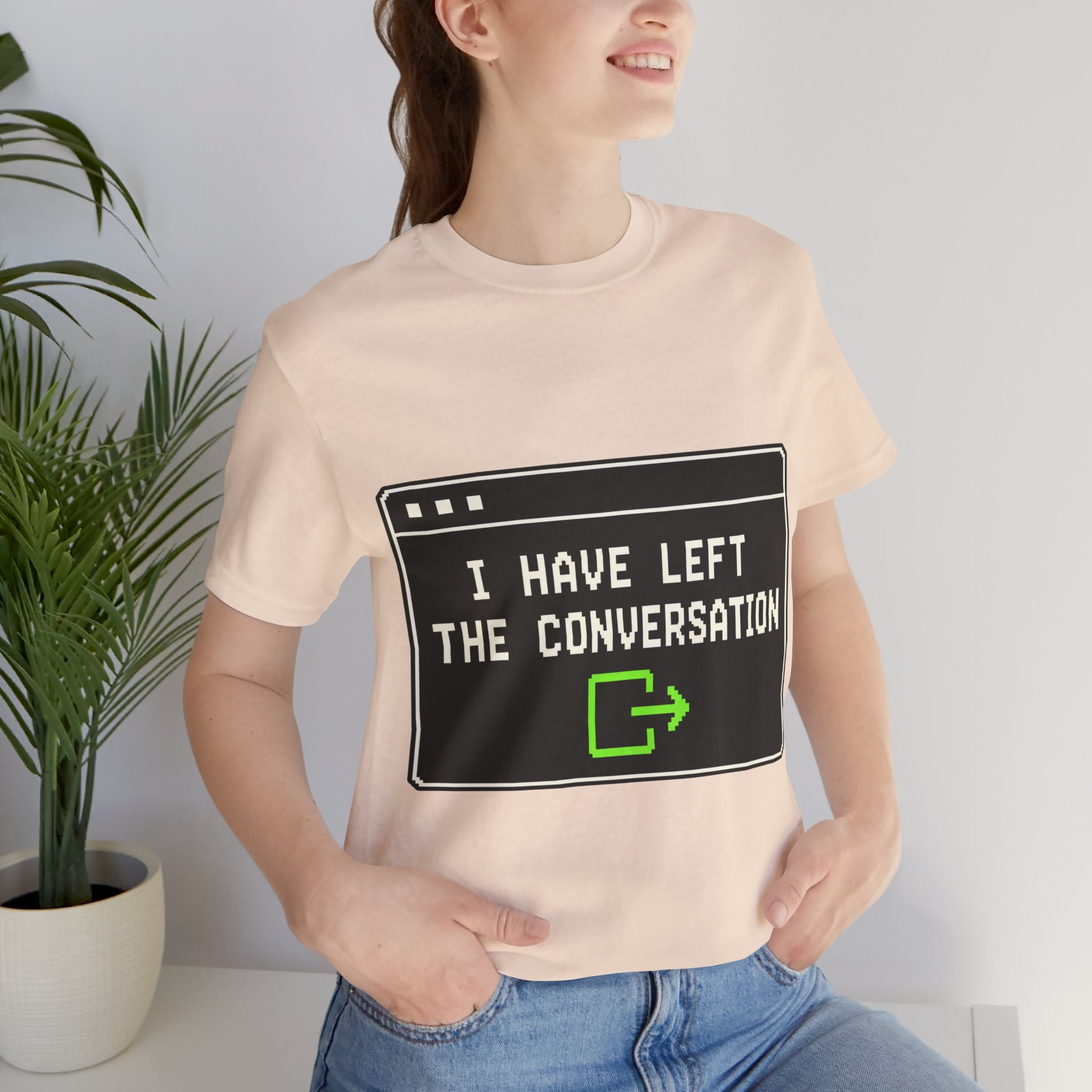 I Have Left The Conversation Unisex T-Shirt