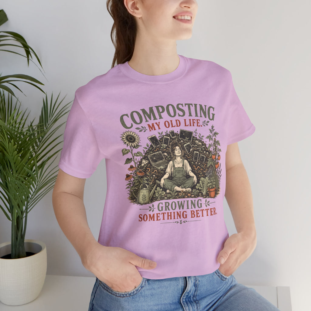 Composting My Old Life Growing Something Better Unisex T-Shirt