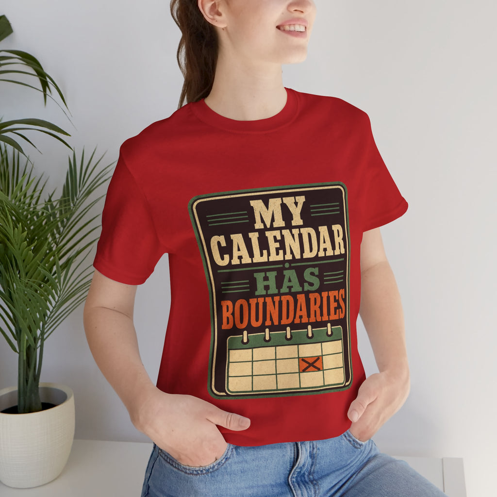 My Calendar Has Boundaries Unisex T-Shirt