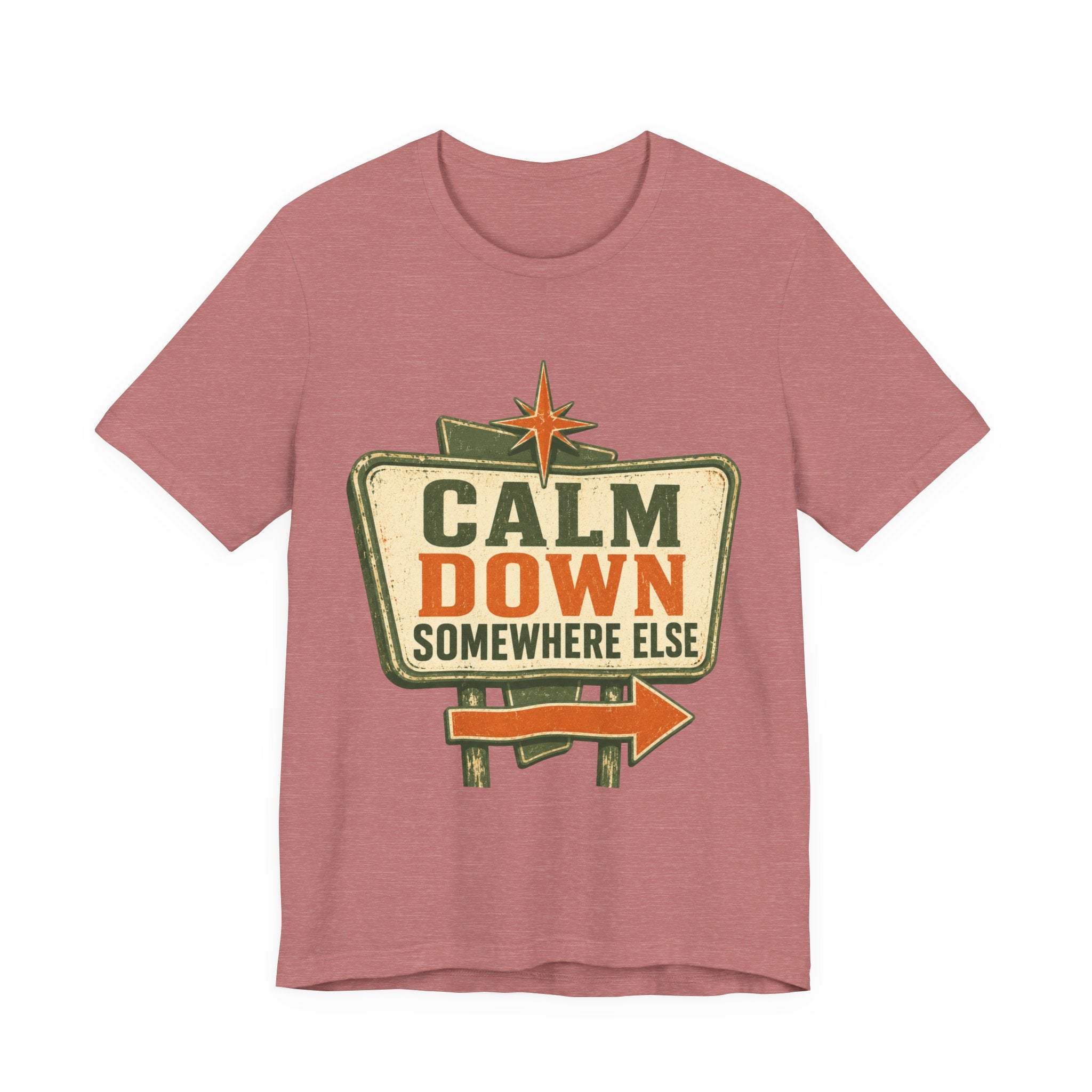 Calm Down Somewhere Else Unisex T-Shirt