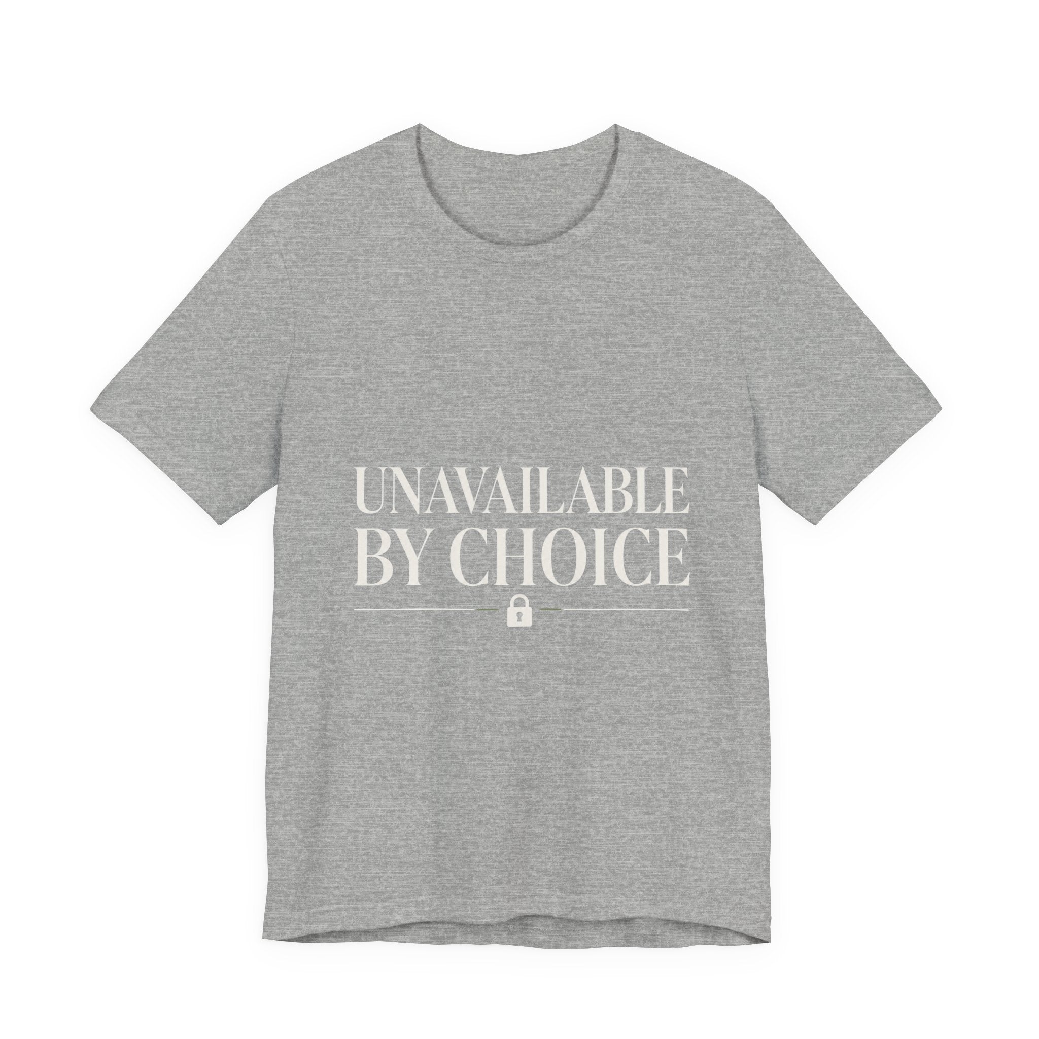 Unavailable By Choice Unisex T-Shirt