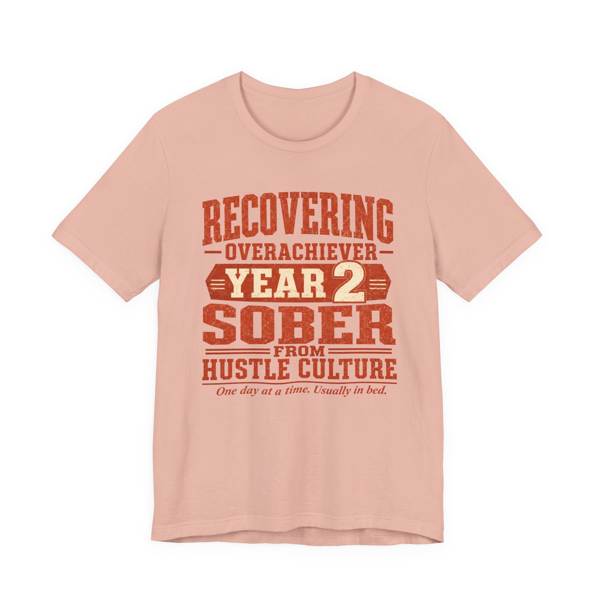 Recovering Overachiever Sober From Hustle Culture Unisex T-Shirt