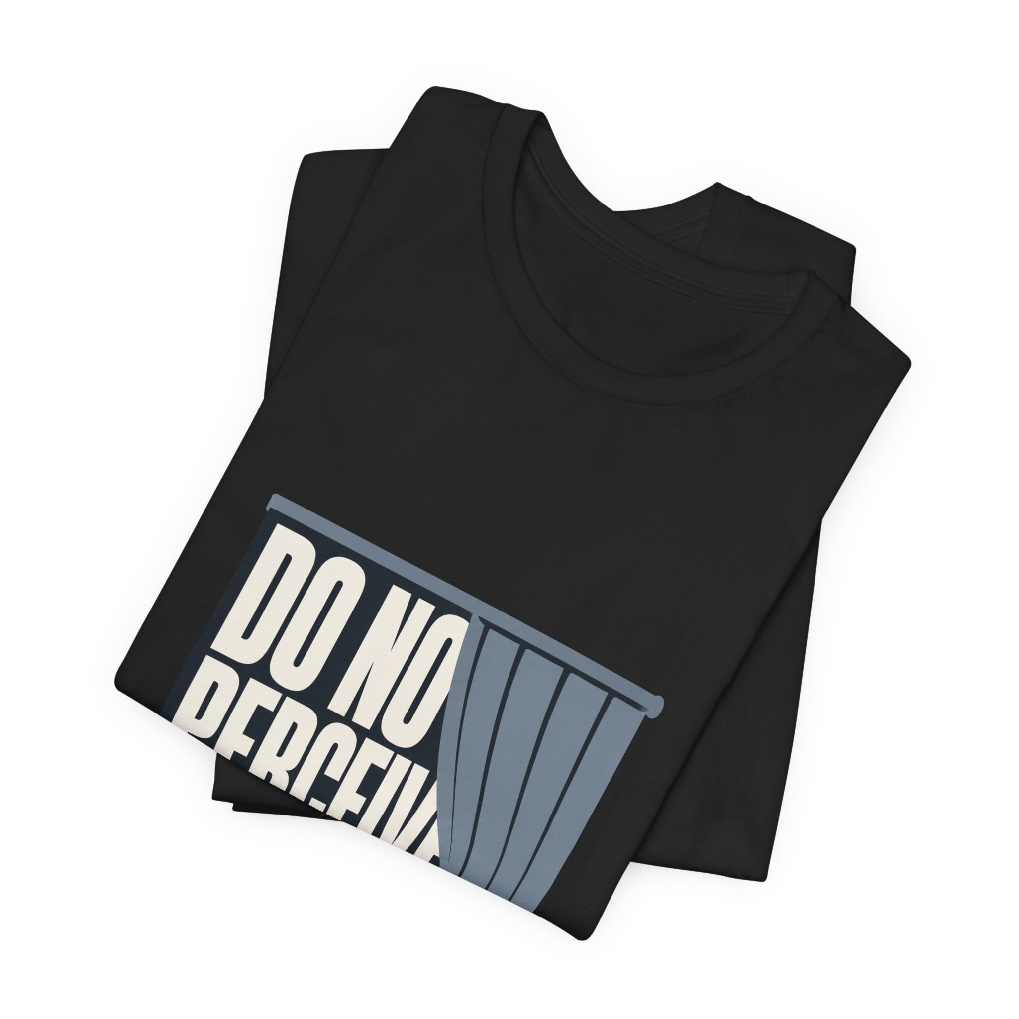 Do Not Perceive Me Unisex T-Shirt