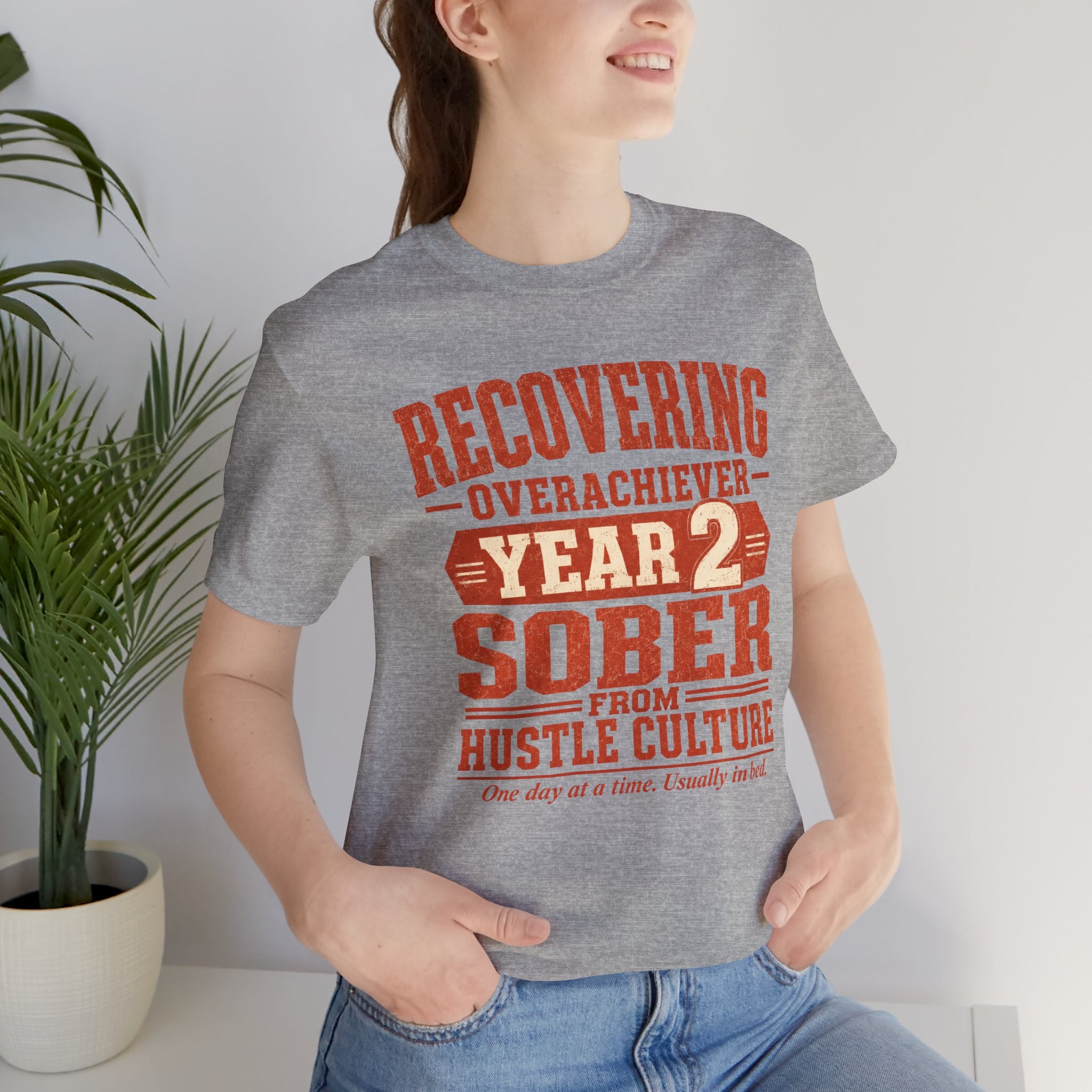 Recovering Overachiever Sober From Hustle Culture Unisex T-Shirt