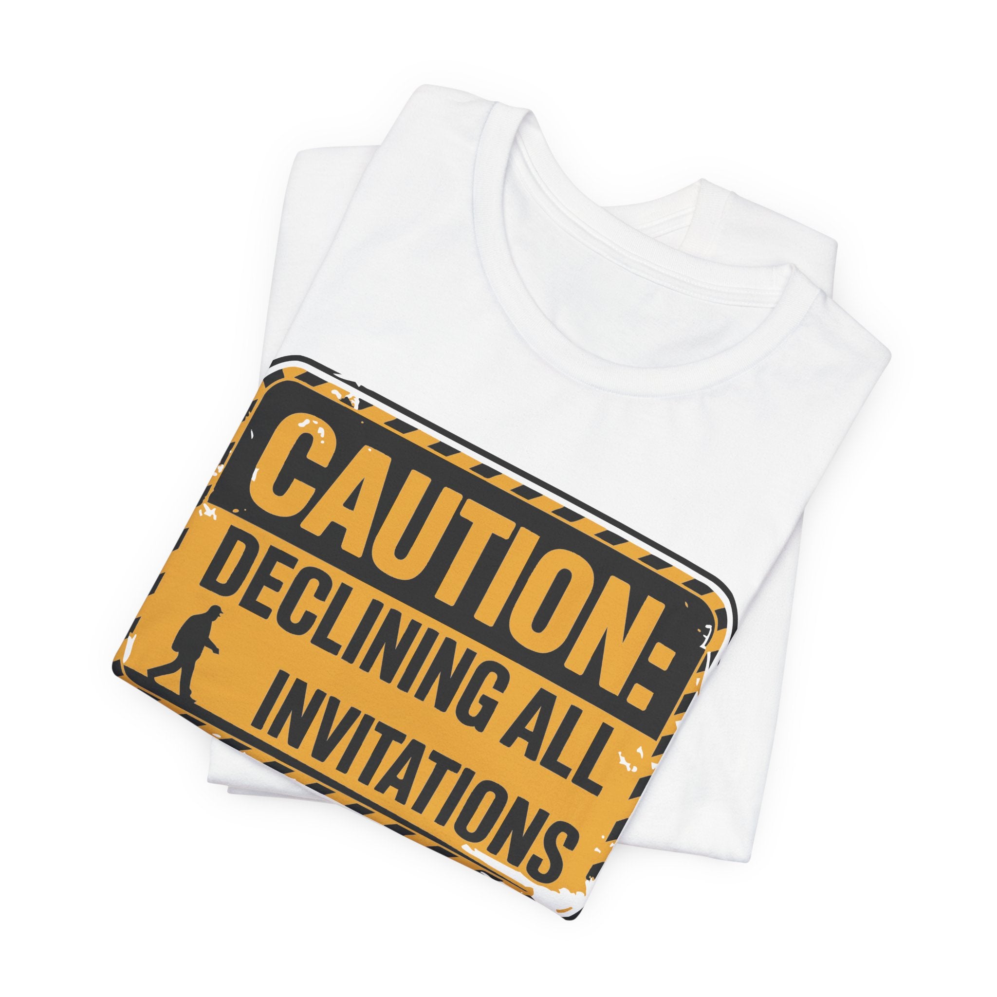 Caution Declining All Invitations Unisex T-Shirt