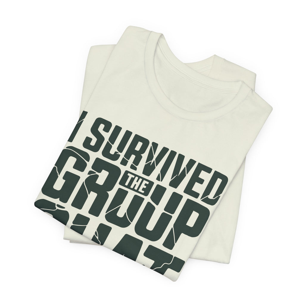 I Survived The Group Chat Unisex T-Shirt