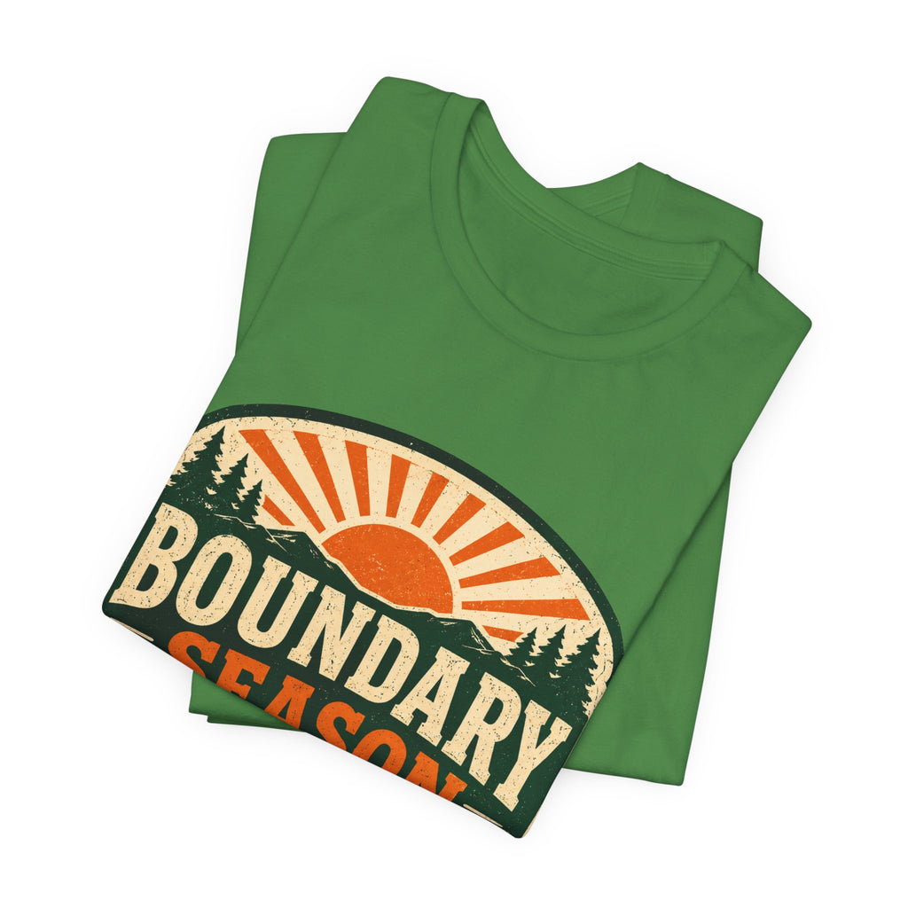 Boundary Season Is Open Unisex T-Shirt