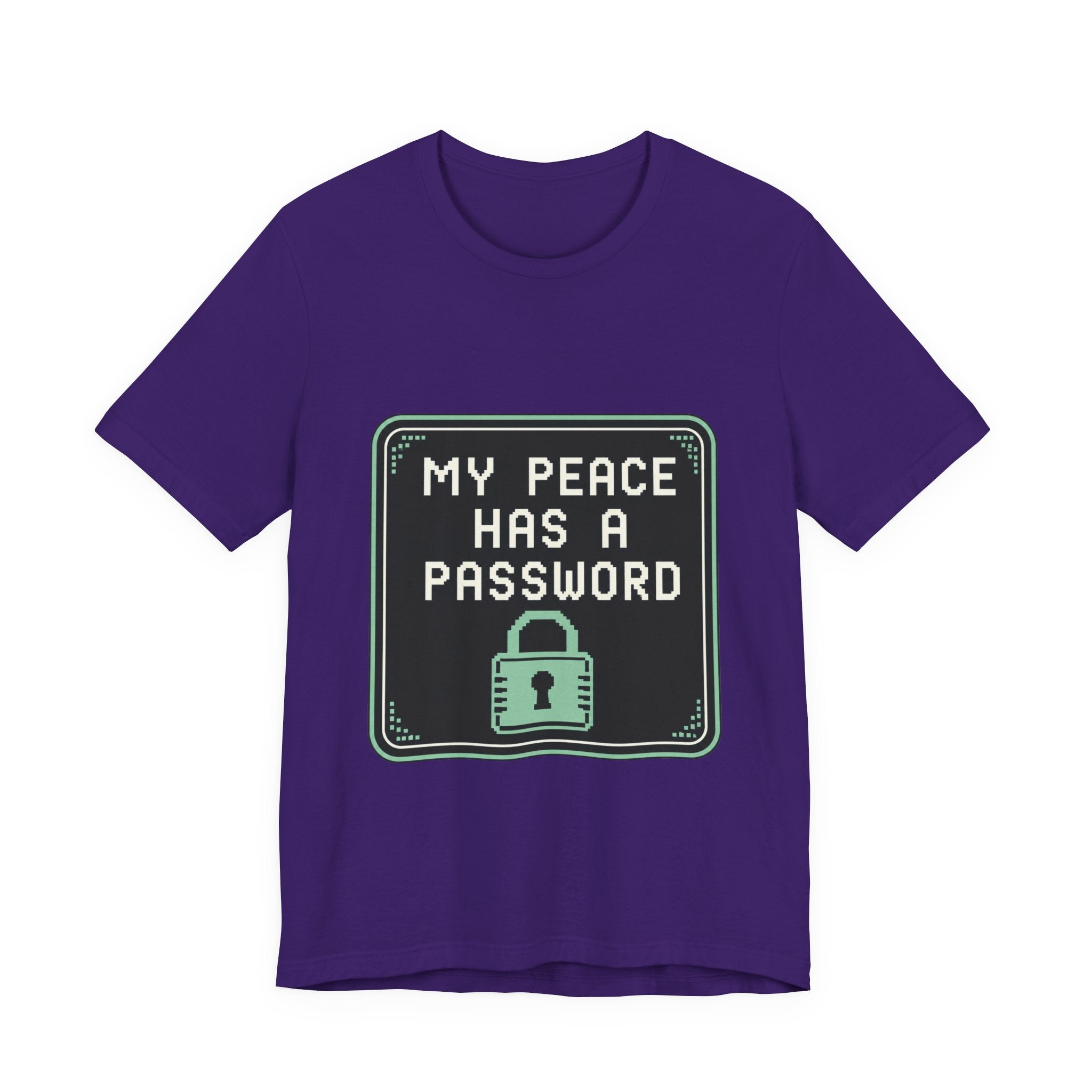 My Peace Has A Password Unisex T-Shirt
