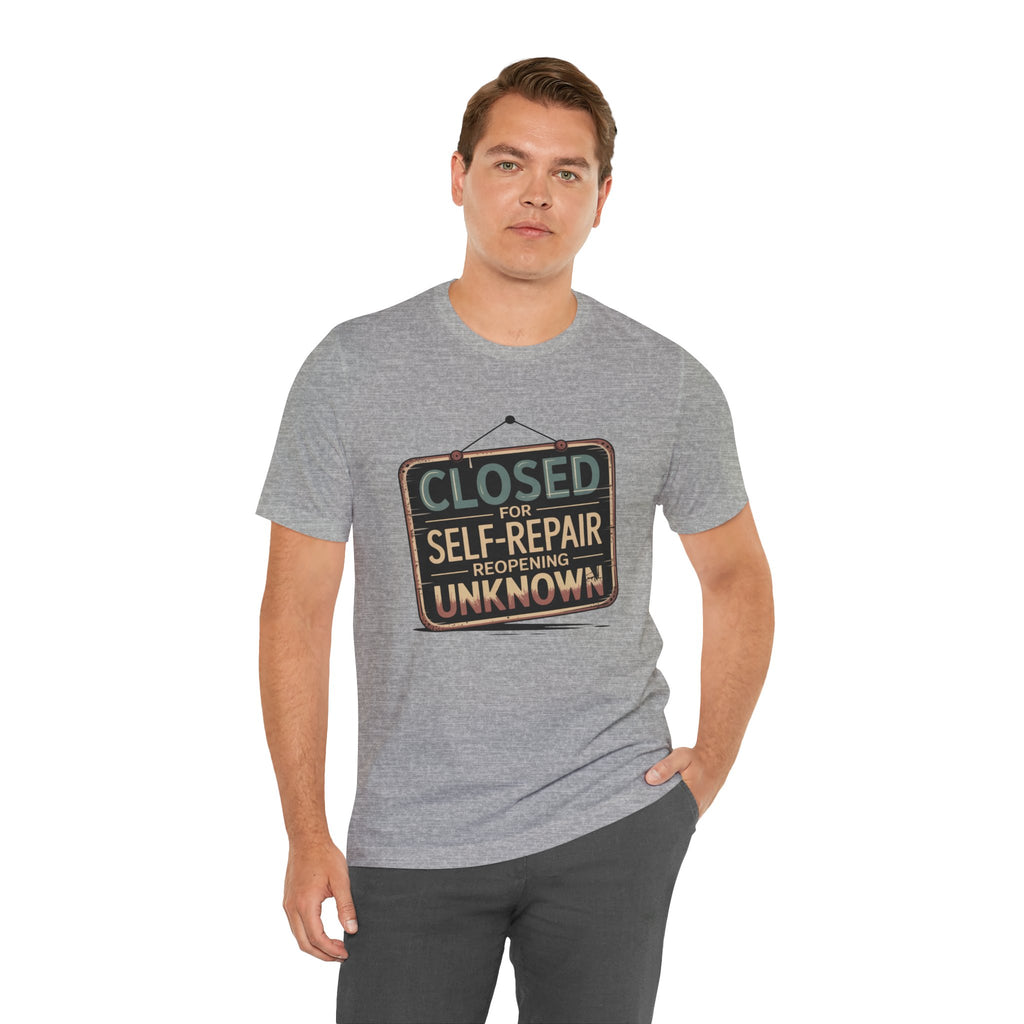 Closed For Self-Repair Unisex T-Shirt