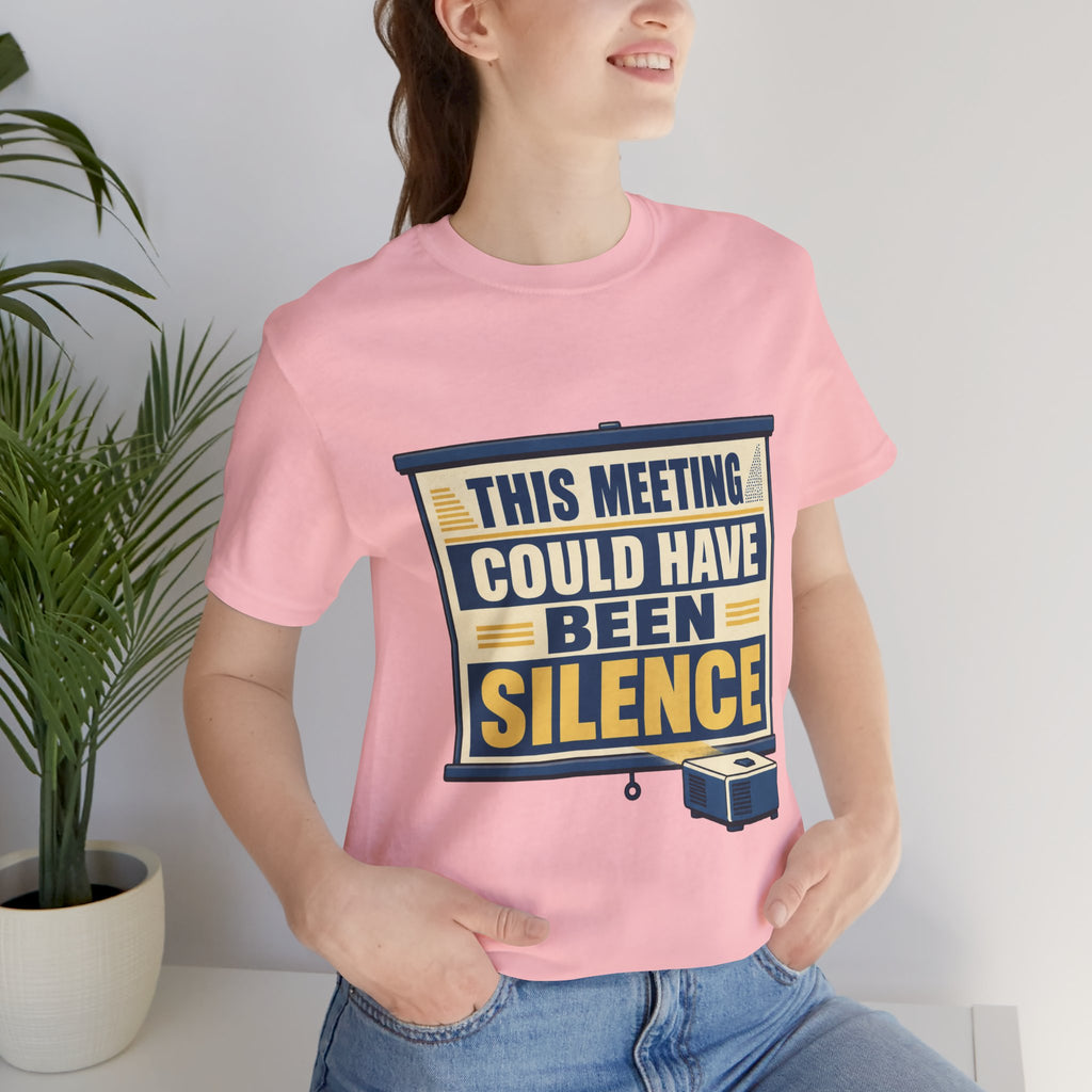 This Meeting Could Have Been Silence Unisex T-Shirt