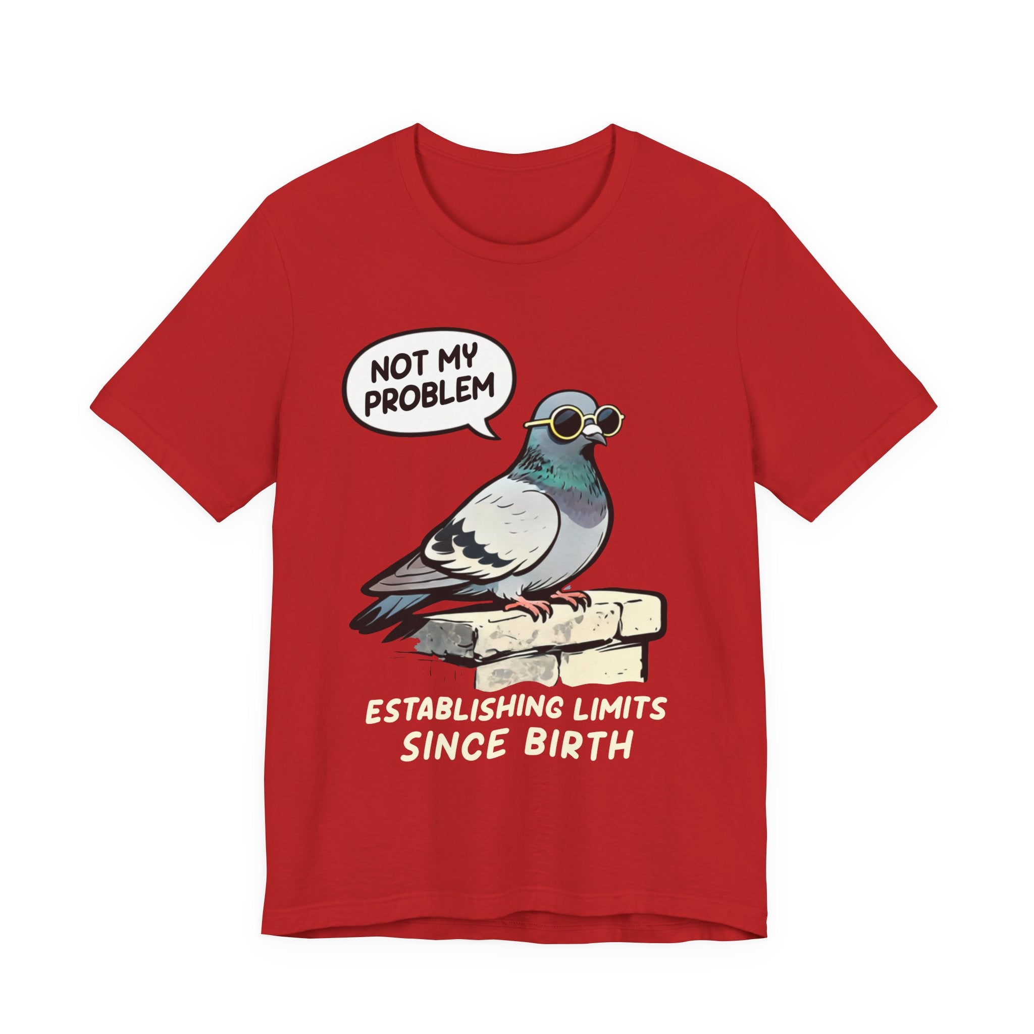 Not My Problem Pigeon T-Shirt
