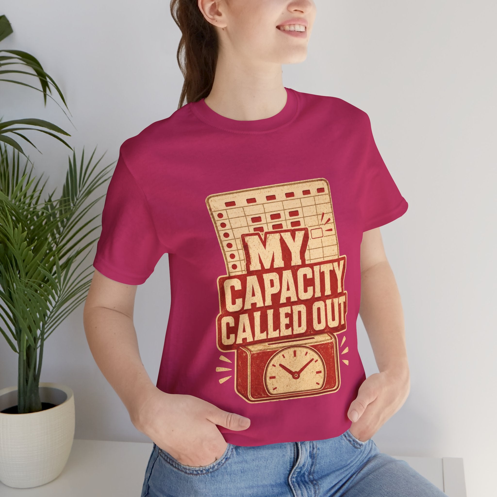 My Capacity Called Out Unisex T-Shirt