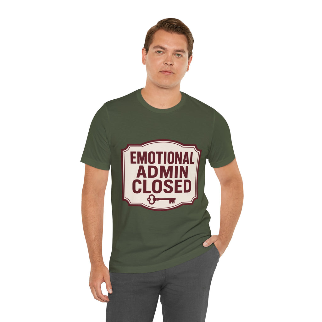 Emotional Admin Closed Unisex T-Shirt