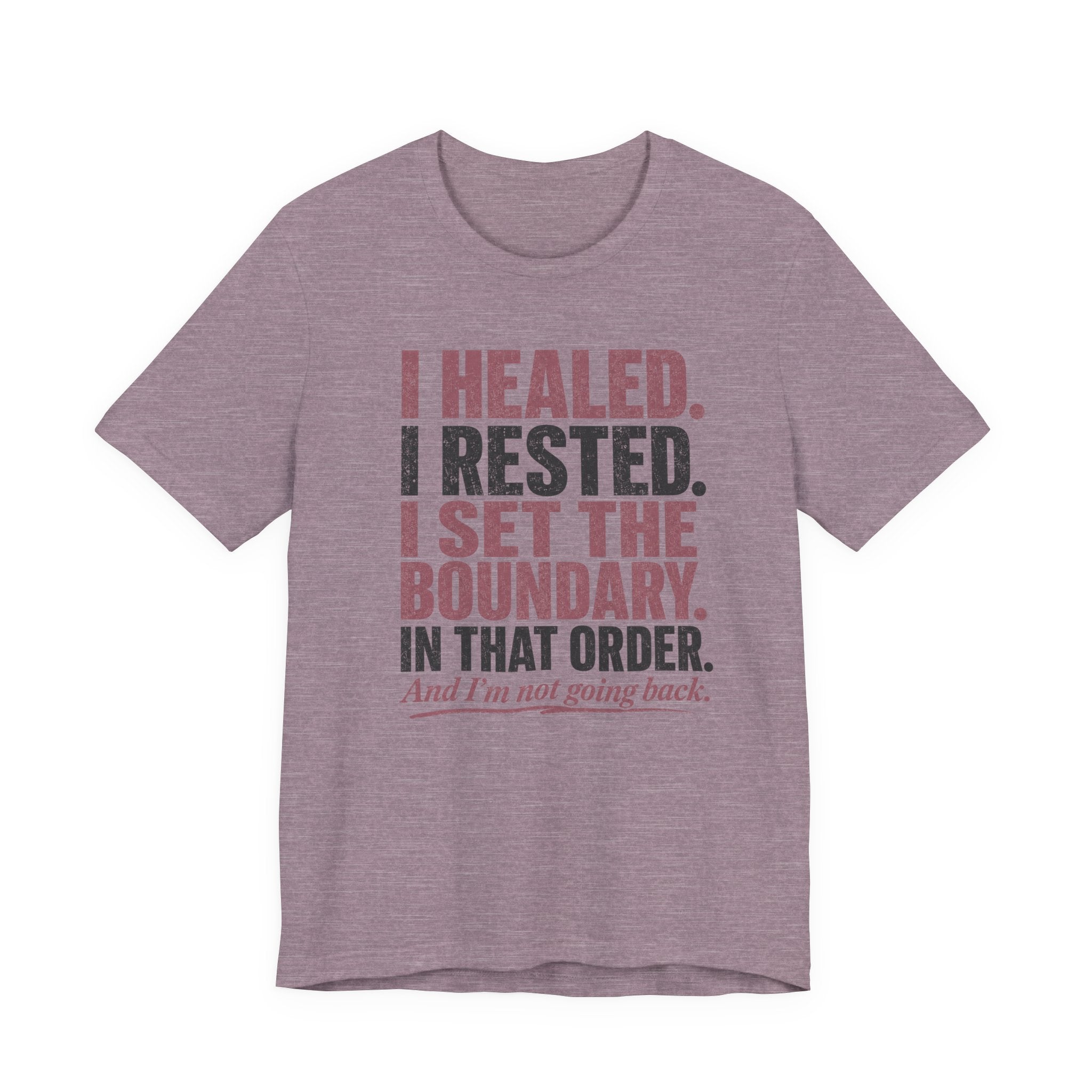 I Healed I Rested I Set The Boundary Unisex T-Shirt