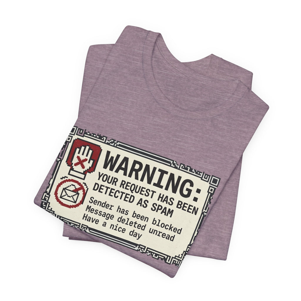 Warning: Your Request Has Been Detected as Spam Unisex T-Shirt