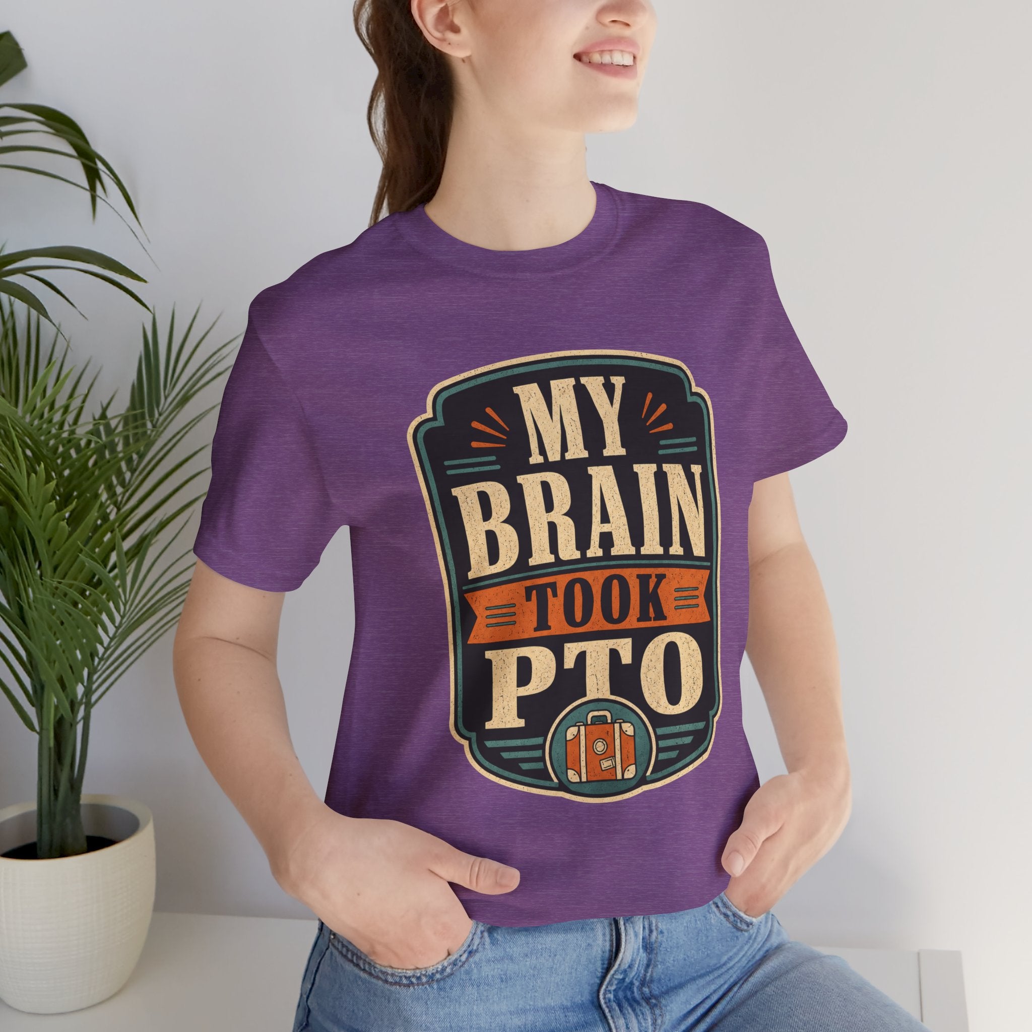 My Brain Took PTO Unisex T-Shirt
