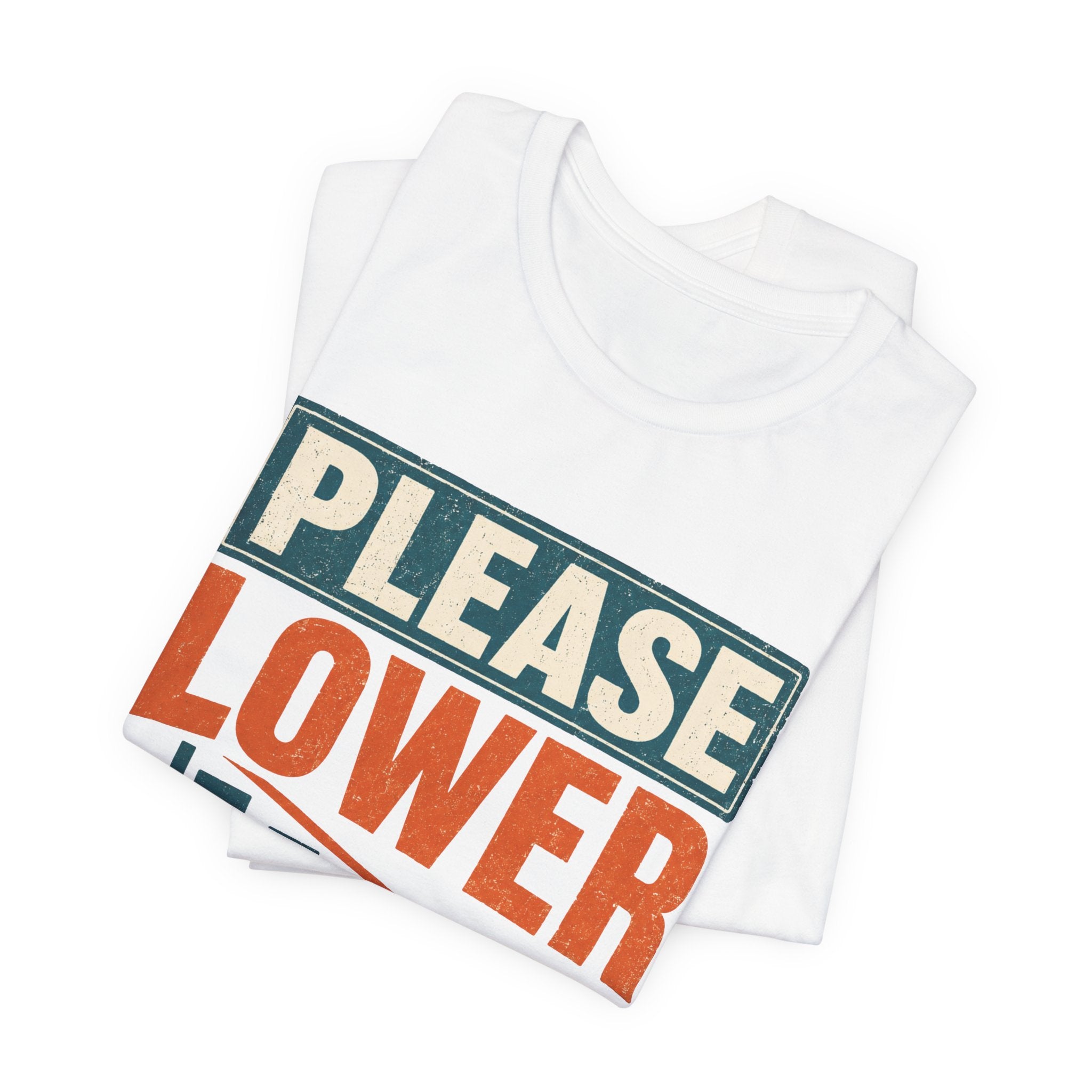 Please Lower Your Expectations Unisex T-Shirt