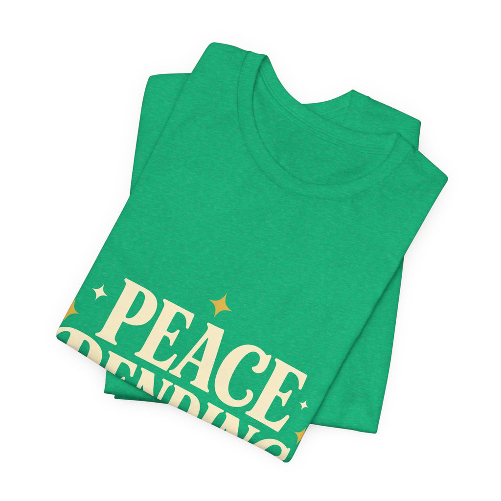 Peace Pending Unisex T-Shirt