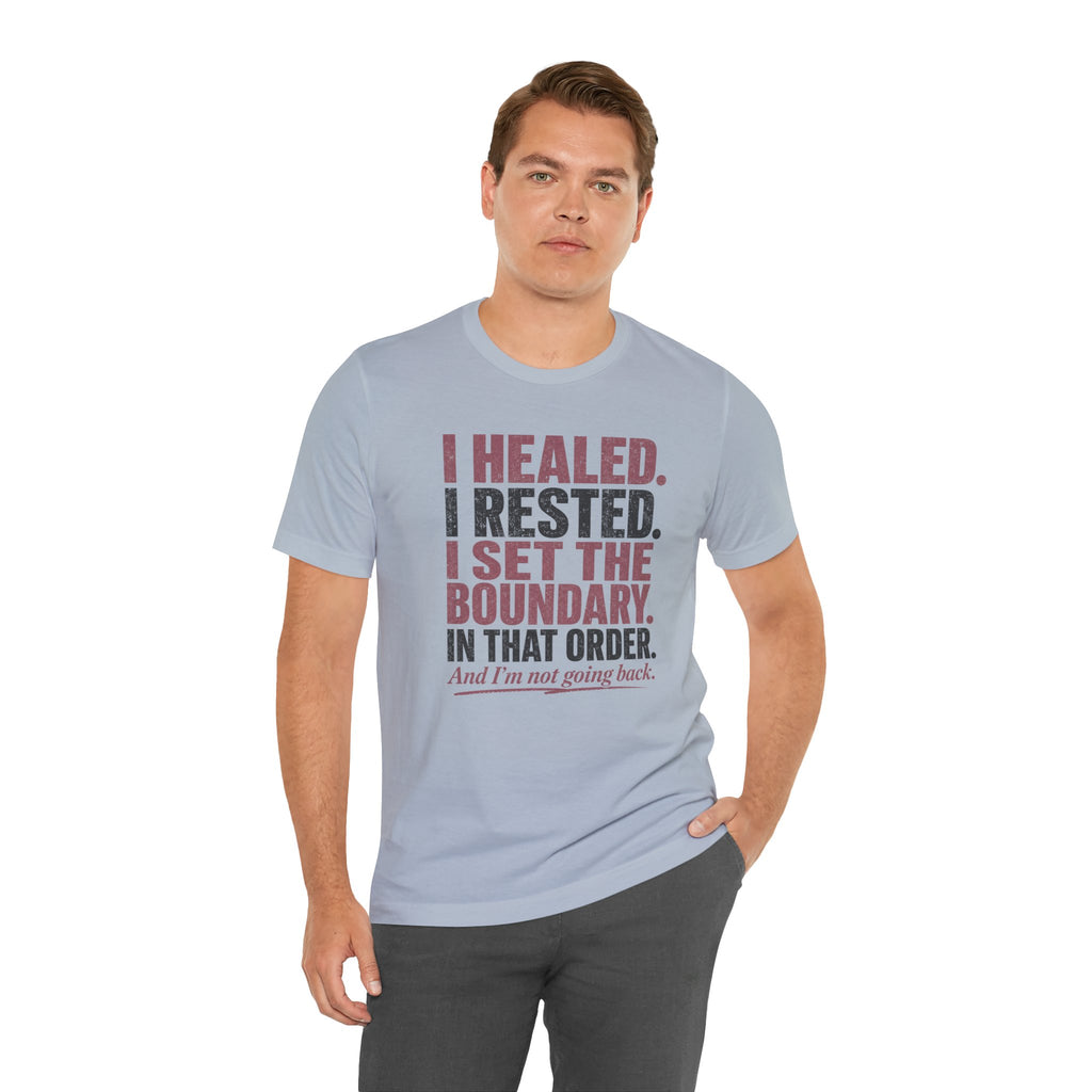 I Healed I Rested I Set The Boundary Unisex T-Shirt